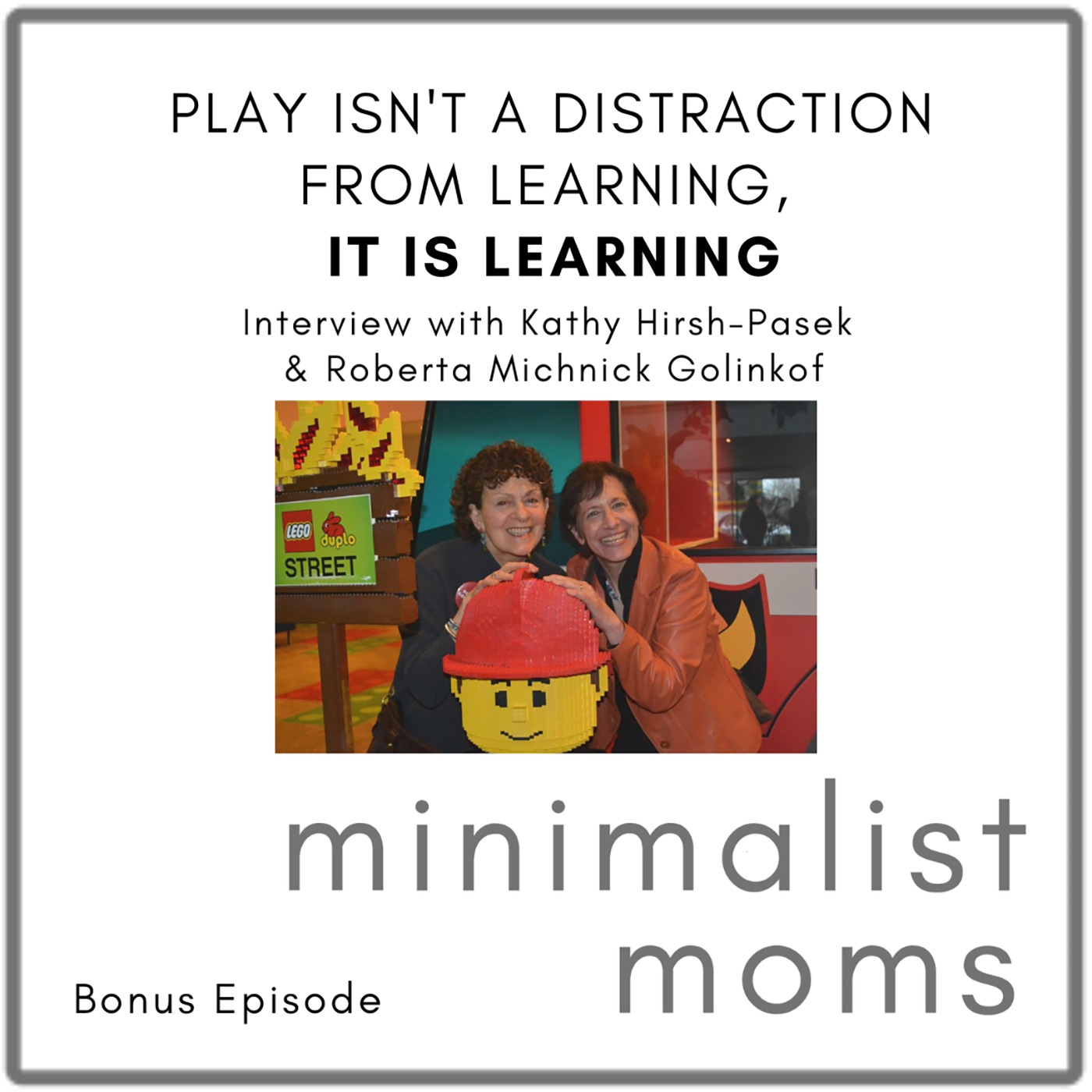 Play Isn't a Distraction From Learning, It IS Learning | Kathy Hirsh-Pasek & Roberta Golinkoff