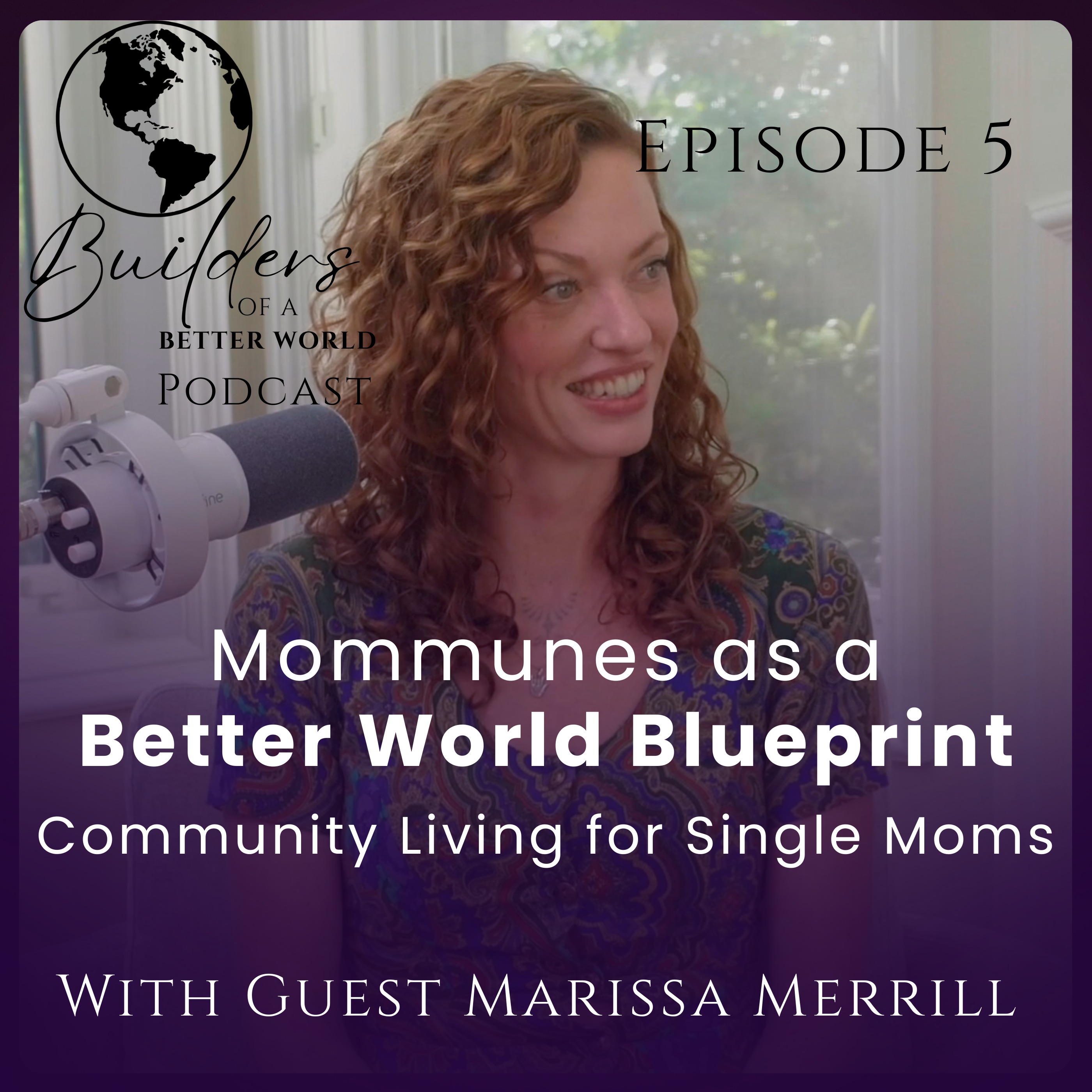 5. Mommunes as a Better World Blueprint: Community Living for Single Moms episode artwork