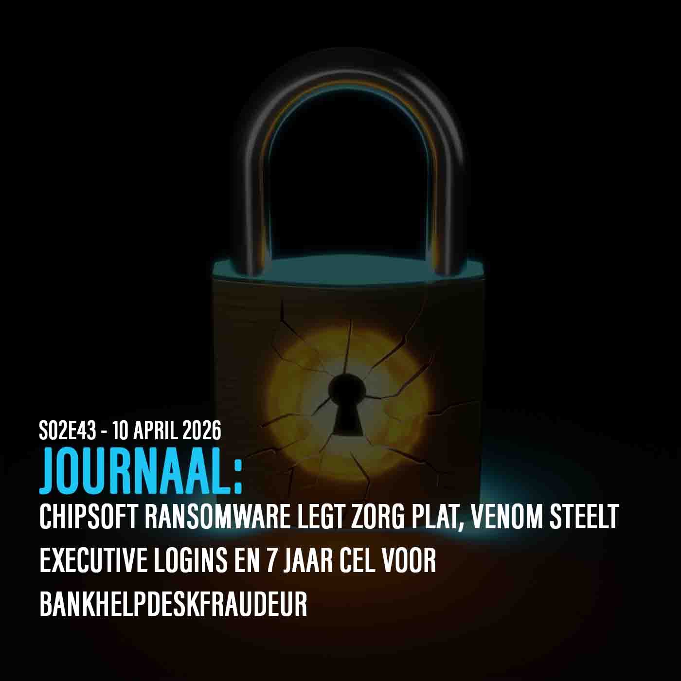 DE ANALYSE: CHIPSOFT RANSOMWARE LEGT ZORG PLAT, VENOM STEELT EXECUTIVE LOGINS EN 7 JAAR CEL VOOR BANKHELPDESKFRAUDEUR episode artwork