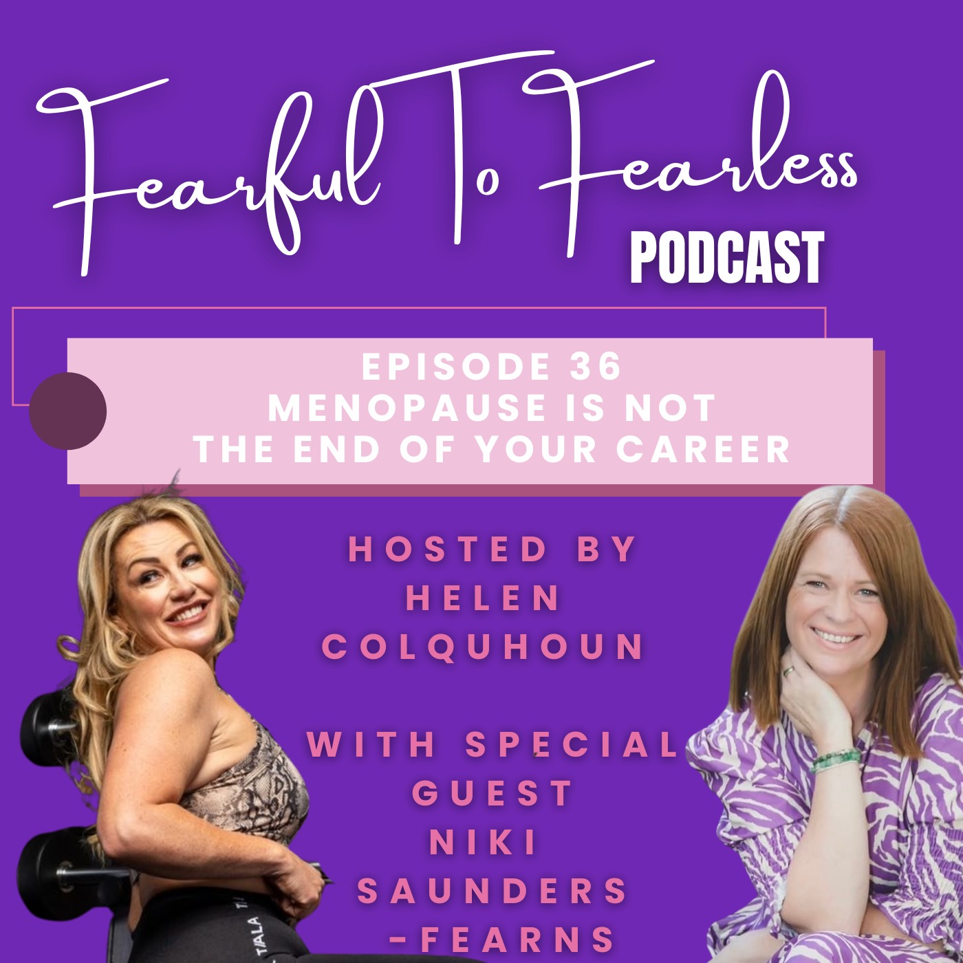 Episode 36 - Menopause Is Not the End of Your Career episode artwork