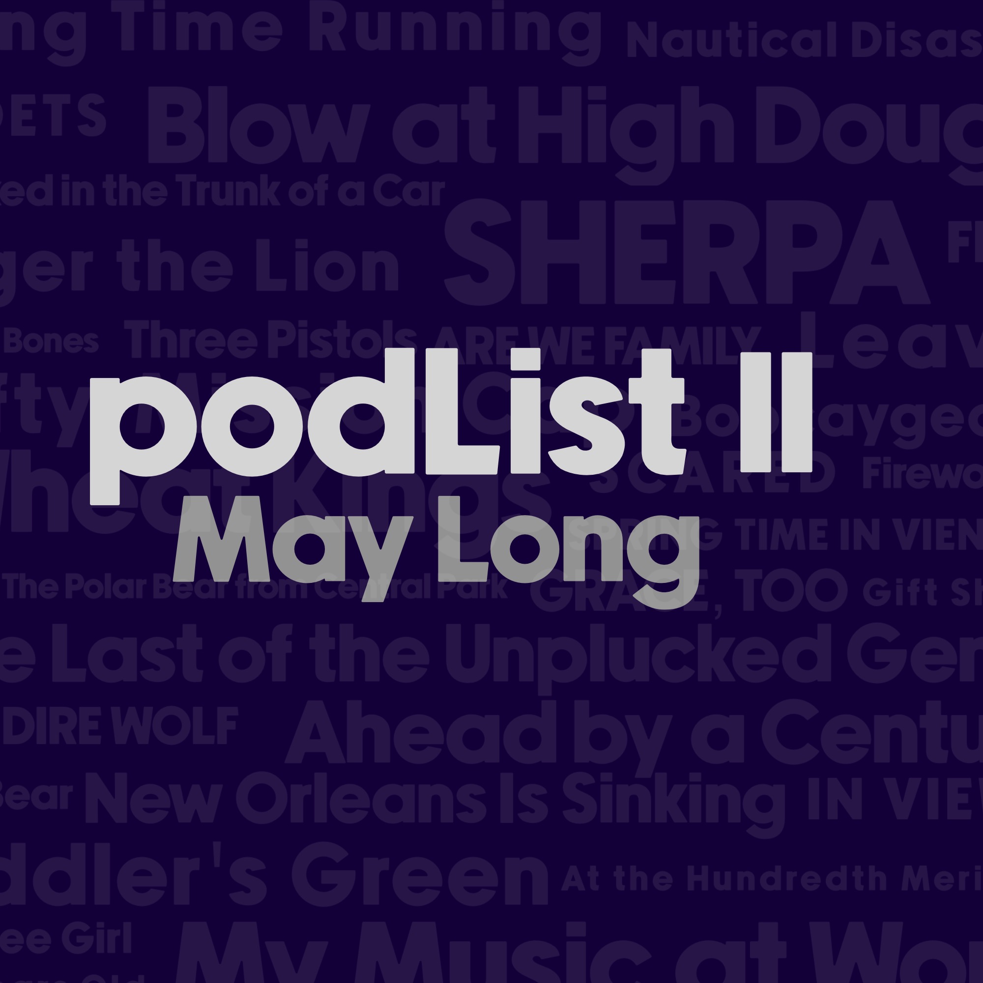 Pod-List II - May Long