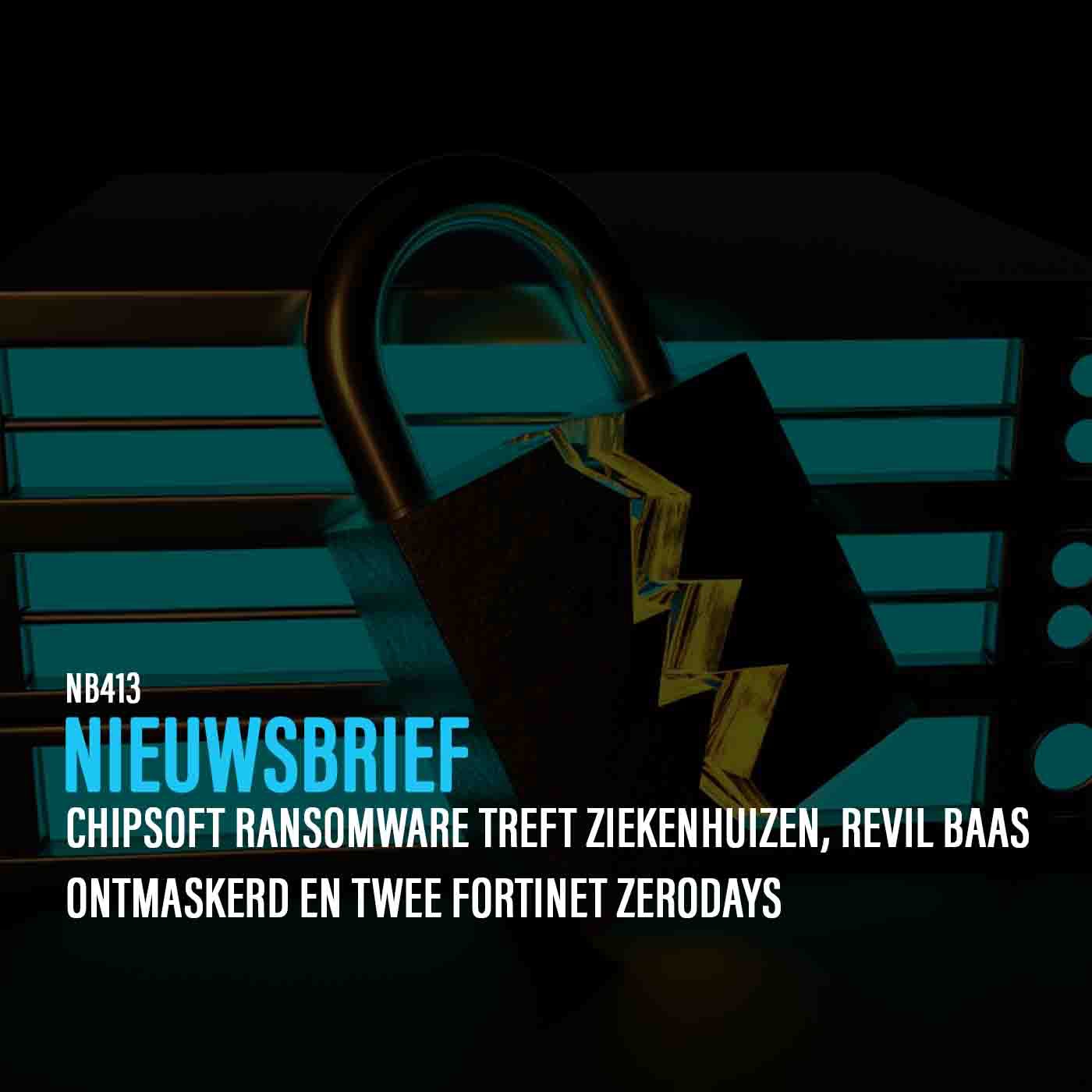DE DISCUSSIE: NB413: CHIPSOFT RANSOMWARE TREFT ZIEKENHUIZEN, REVIL BAAS ONTMASKERD EN TWEE FORTINET ZERODAYS episode artwork