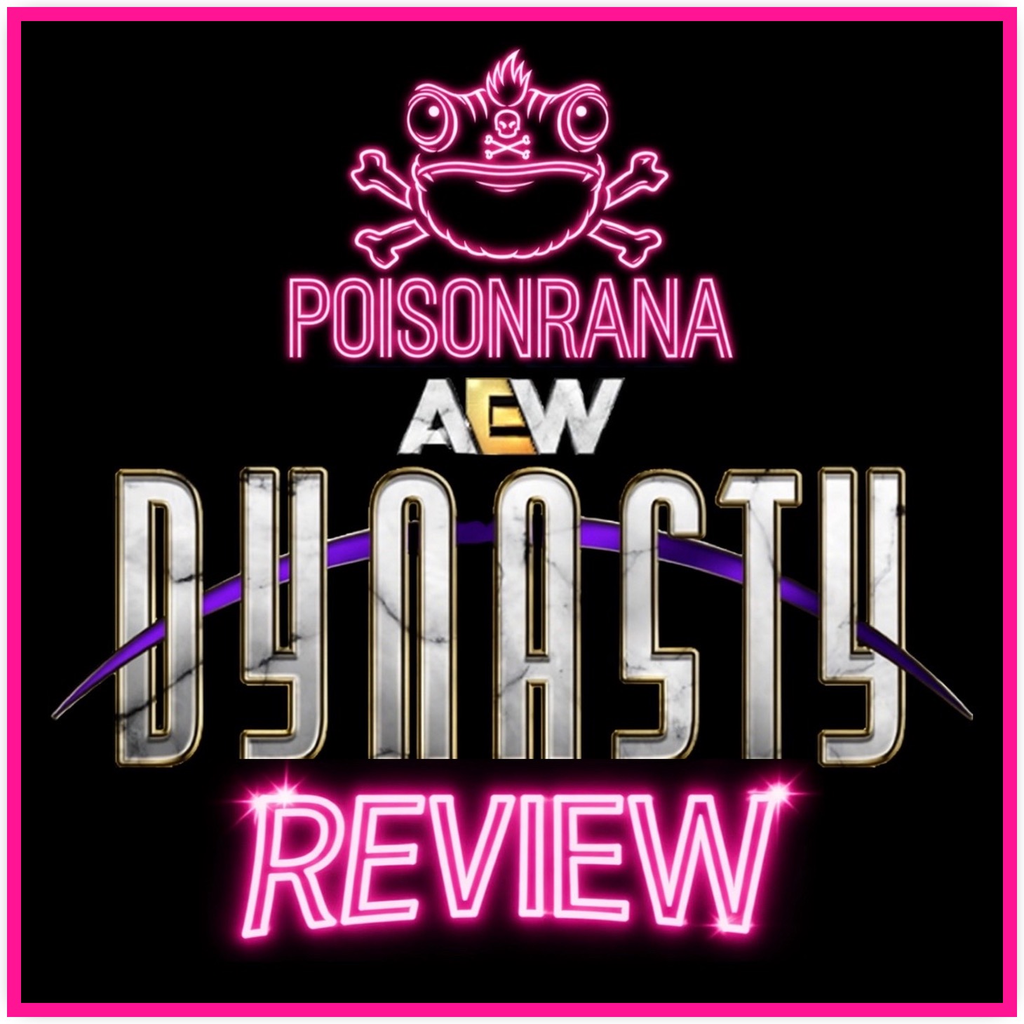 AEW DYNASTY 2026 REVIEW | POISONRANA LIVE artwork