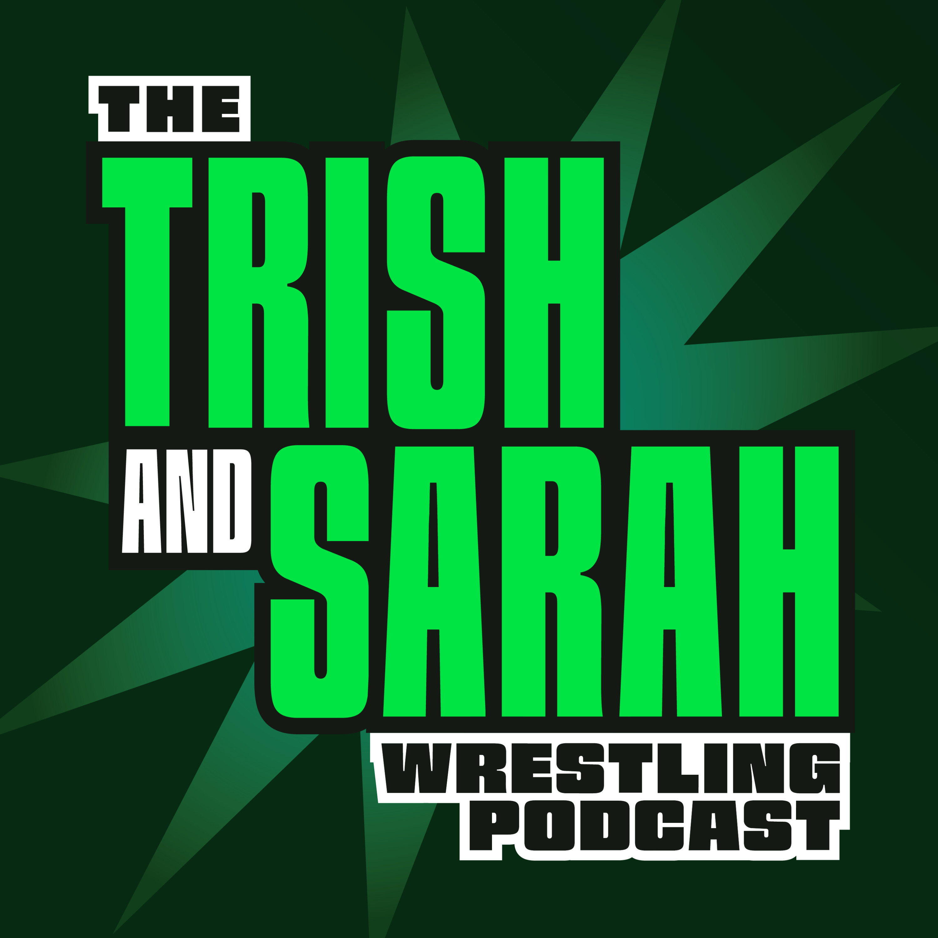 The Trish and Sarah Wrestling Podcast Artwork