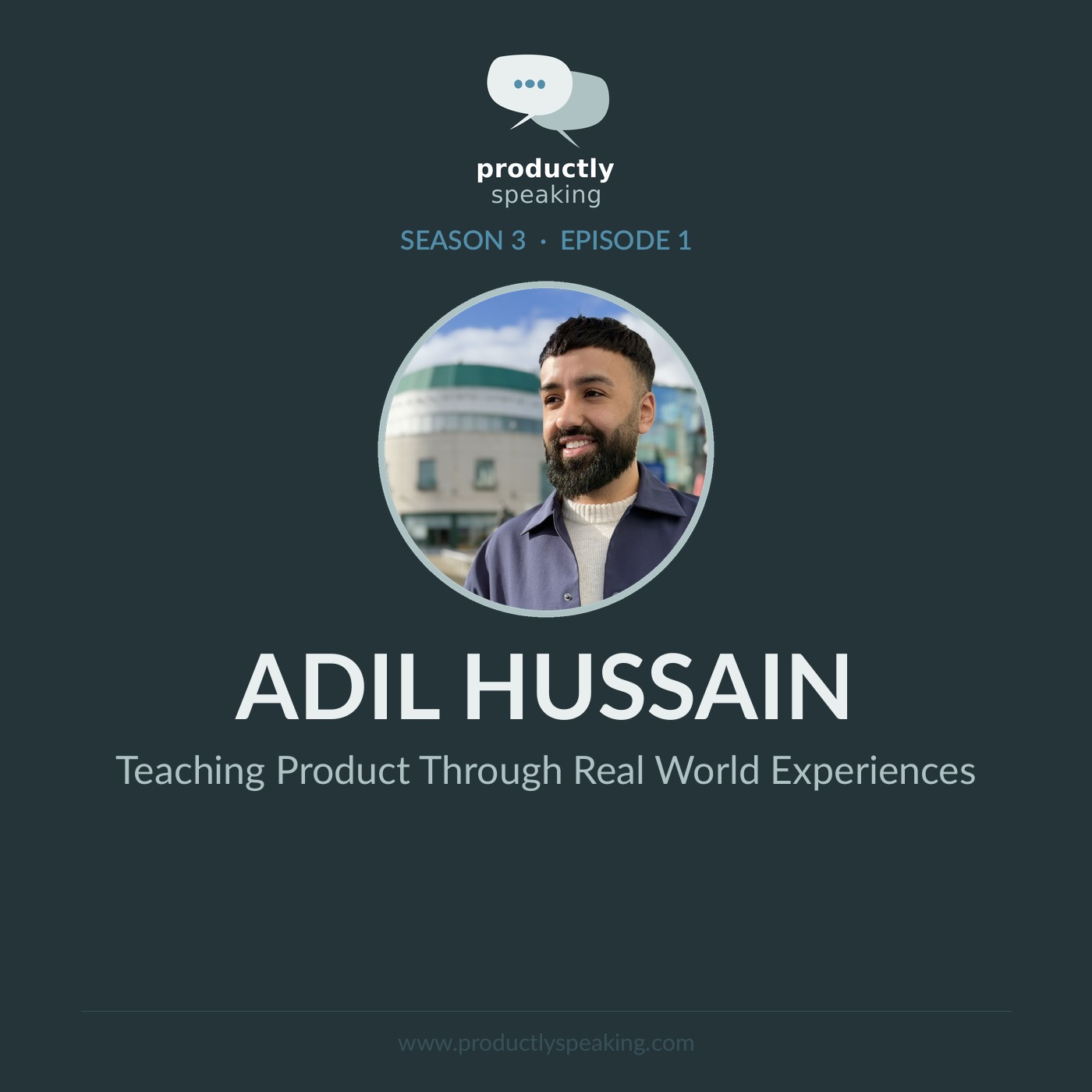 S3E1: Teaching Product Through Real World Experiences: A Conversation with Adil Hussain