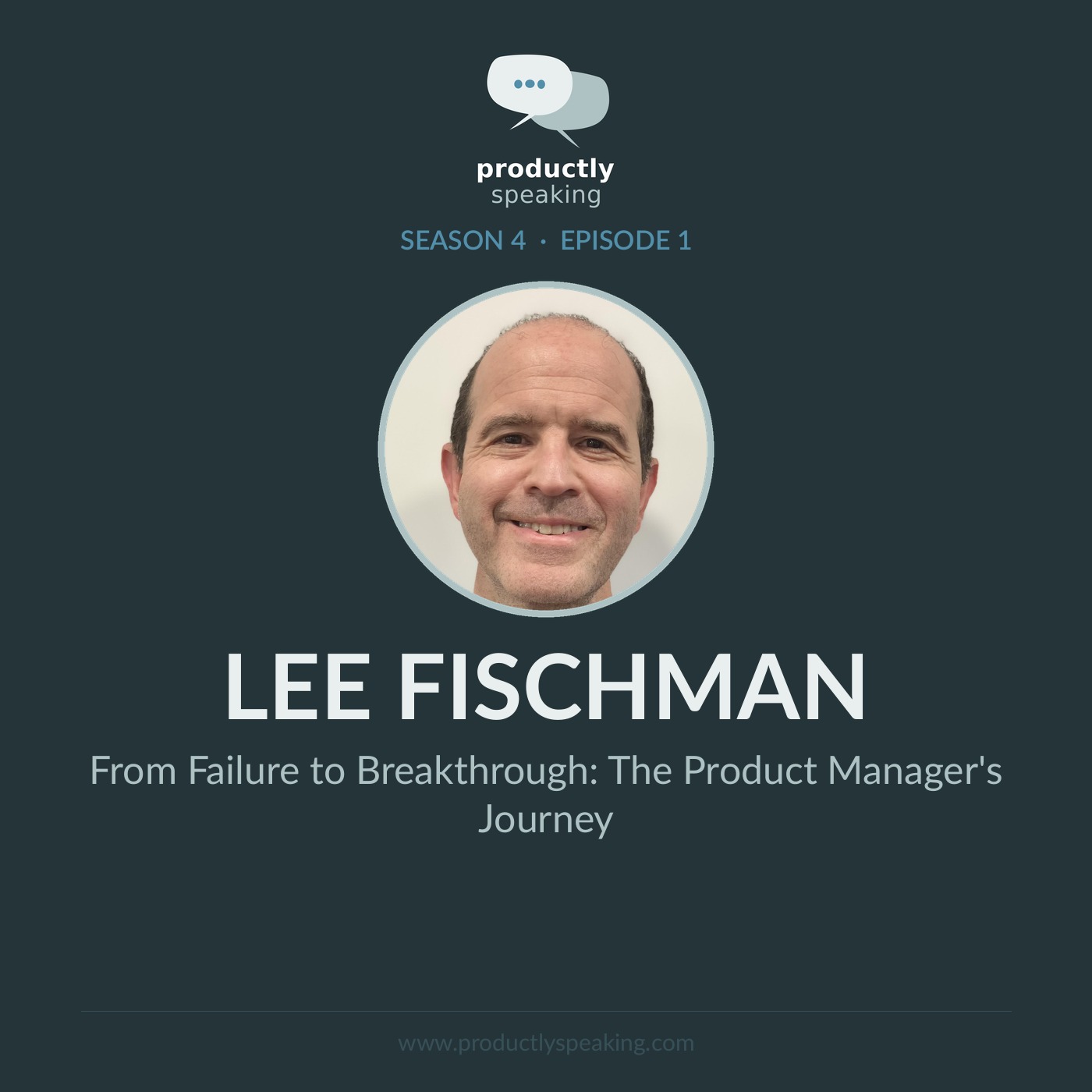 S4E1: From Failure to Breakthrough: The Product Manager’s Journey with Lee Fischman