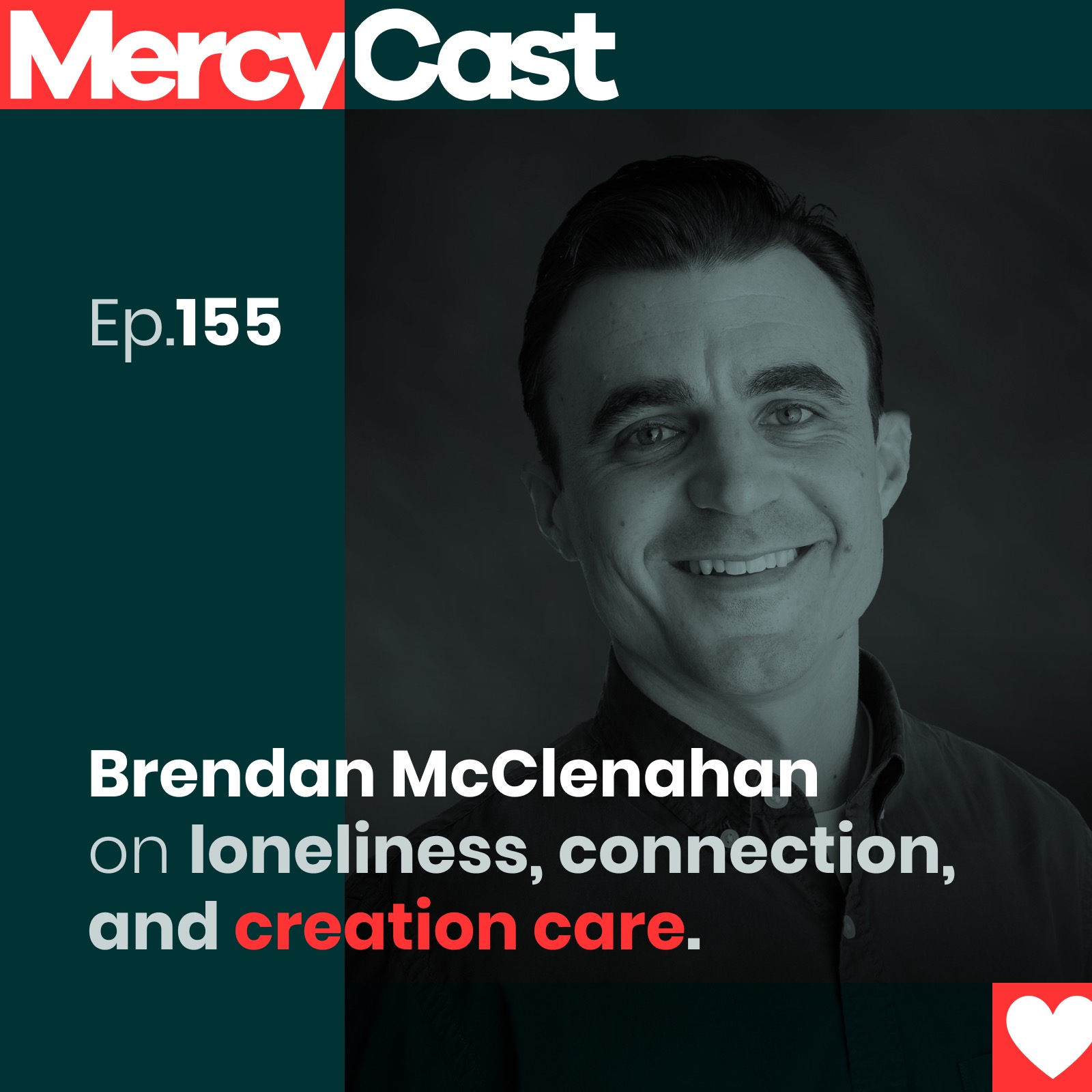 Brendan McClenahan on loneliness, connection, and creation care.