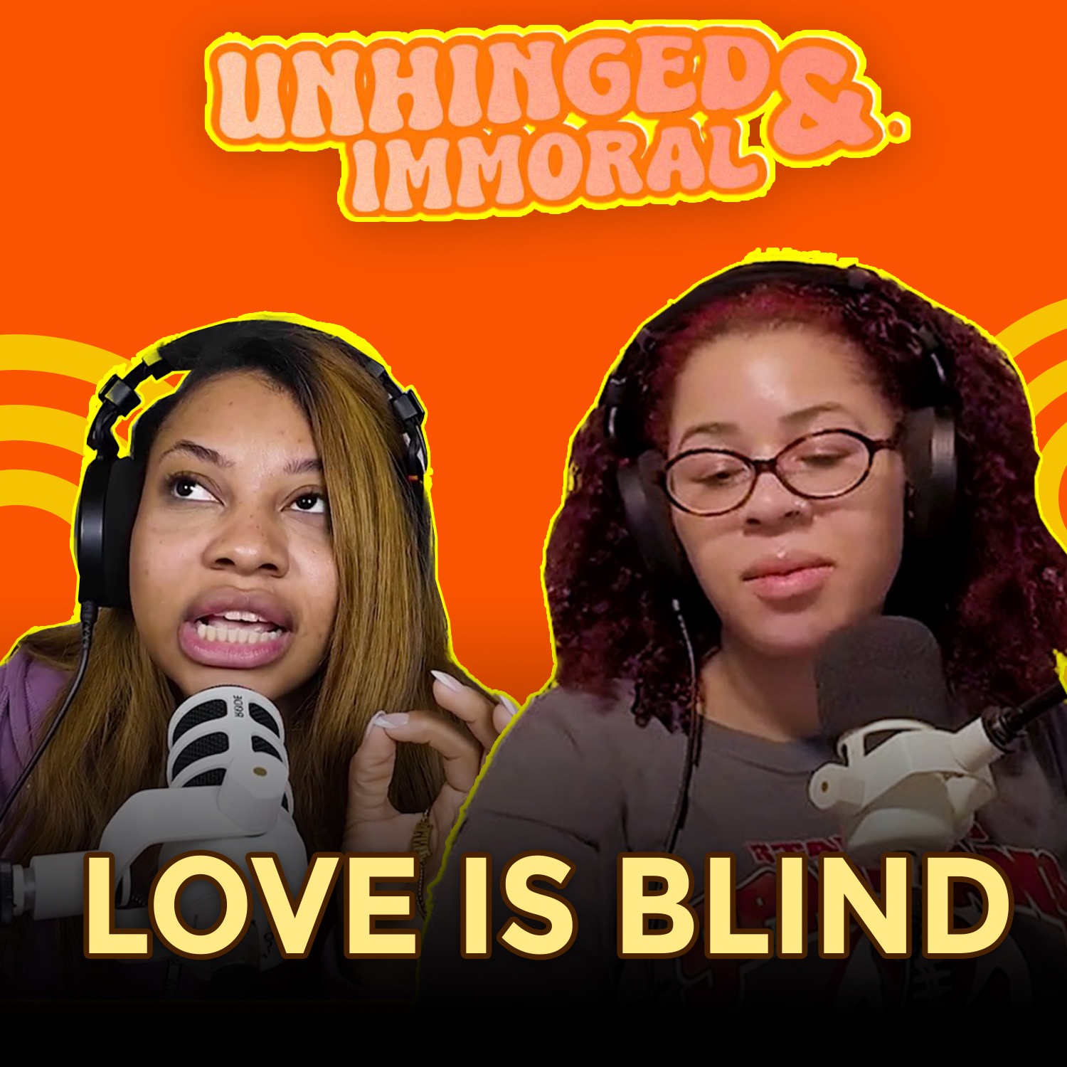 Love is Blind | Unhinged & Immoral EP65