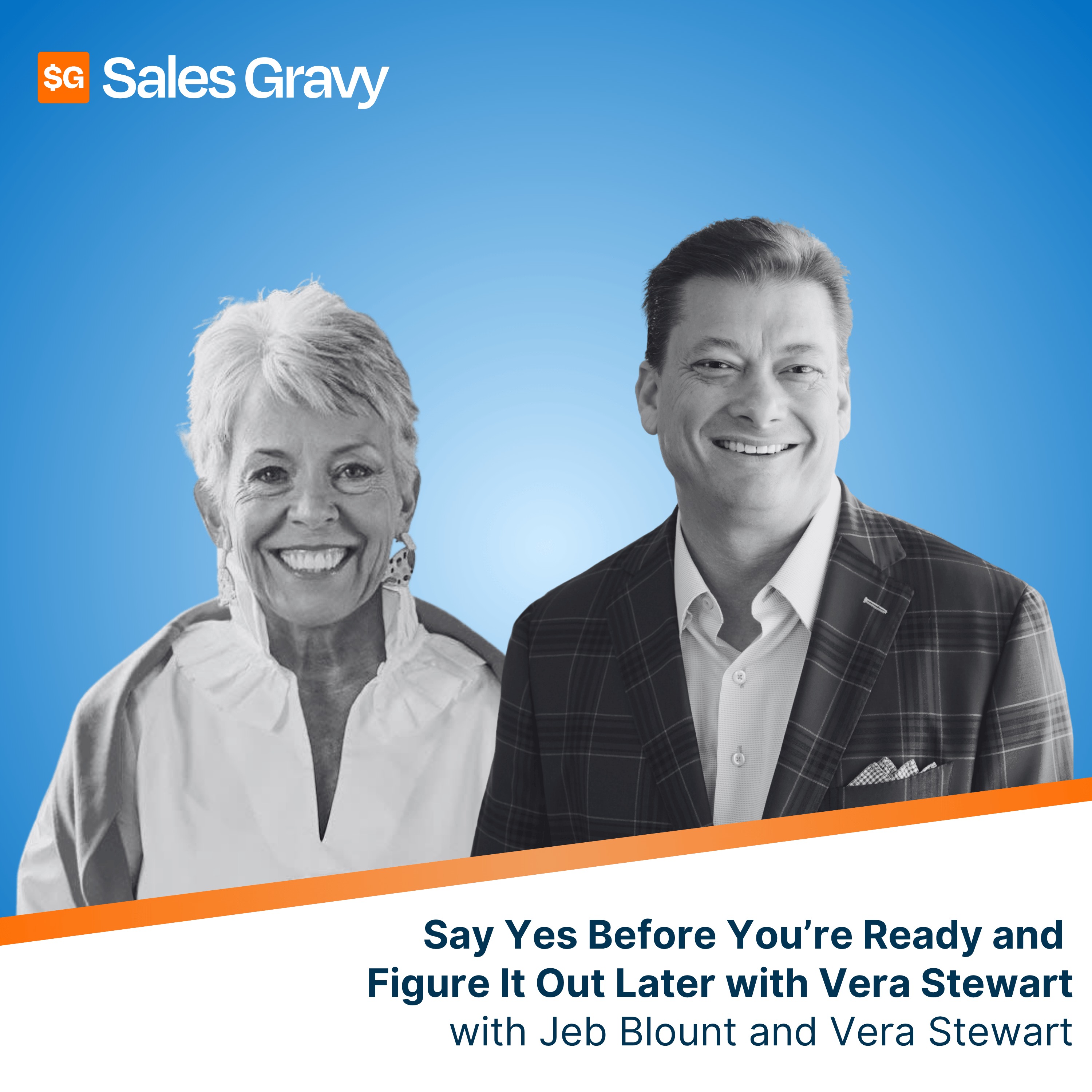 Say Yes Before You’re Ready and  Figure It Out Later with Vera Stewart with Jeb Blount and Vera Stewart thumbnail