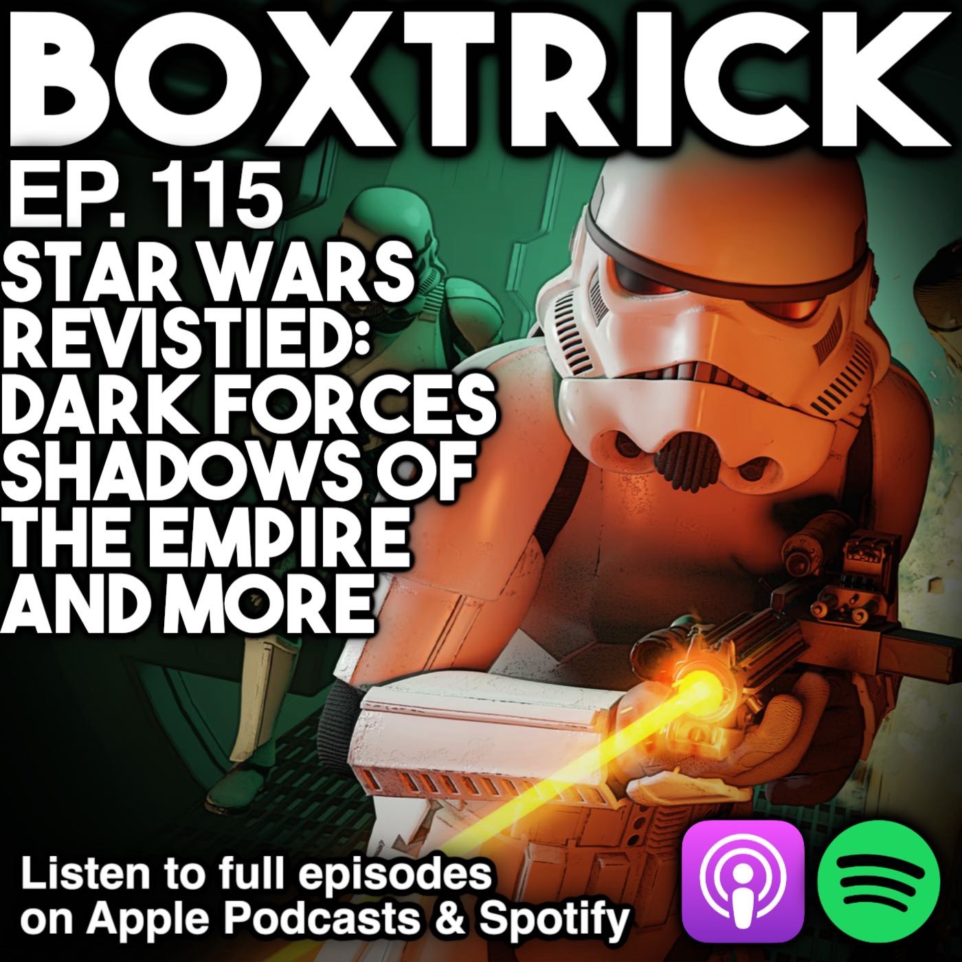 BoxTrick Ep. 115 – May the 4th!!! - Star Wars Dark Forces, Shadows of the Empire, Force Unleashed and more!!!