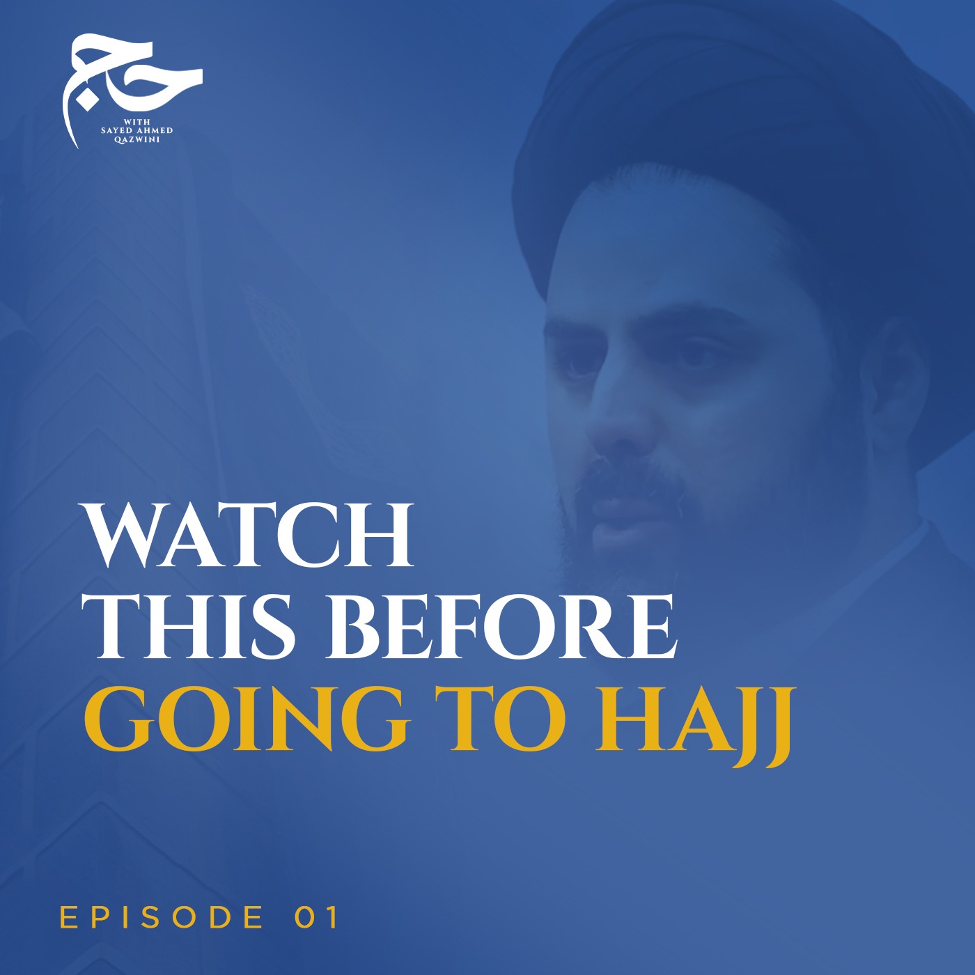Introduction to Hajj Series | Hajj w/ Sayed Ahmed Qazwini episode artwork