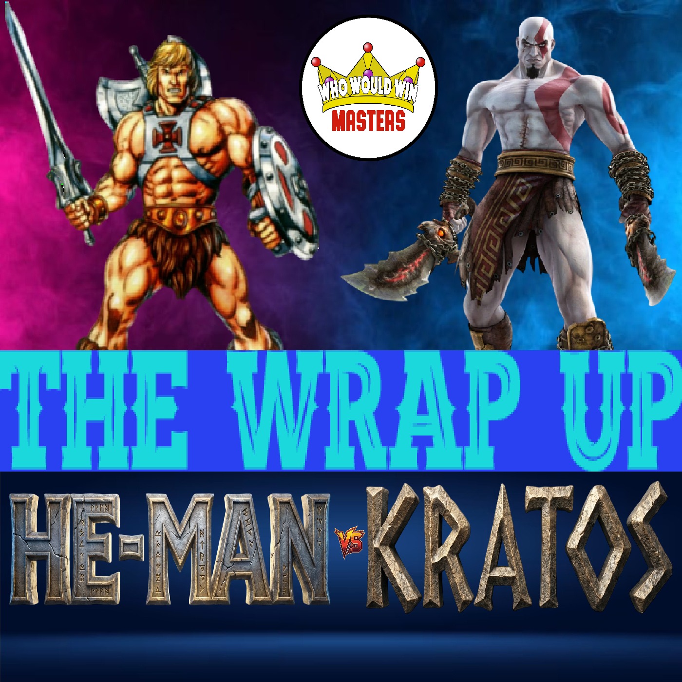 The Wrap Up - He-Man vs Kratos