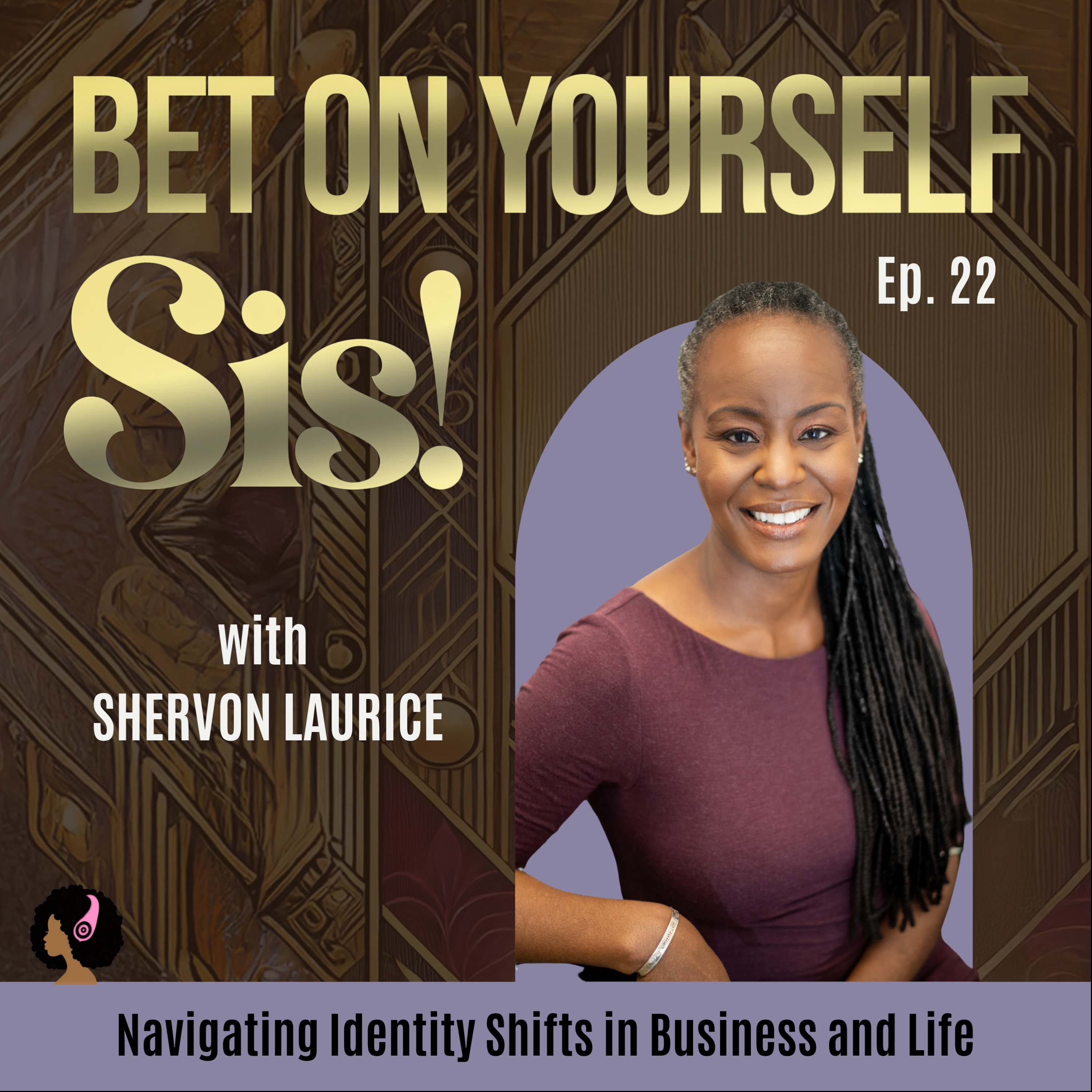 Navigating Identity Shifts in Business and Life with Shervon Laurice