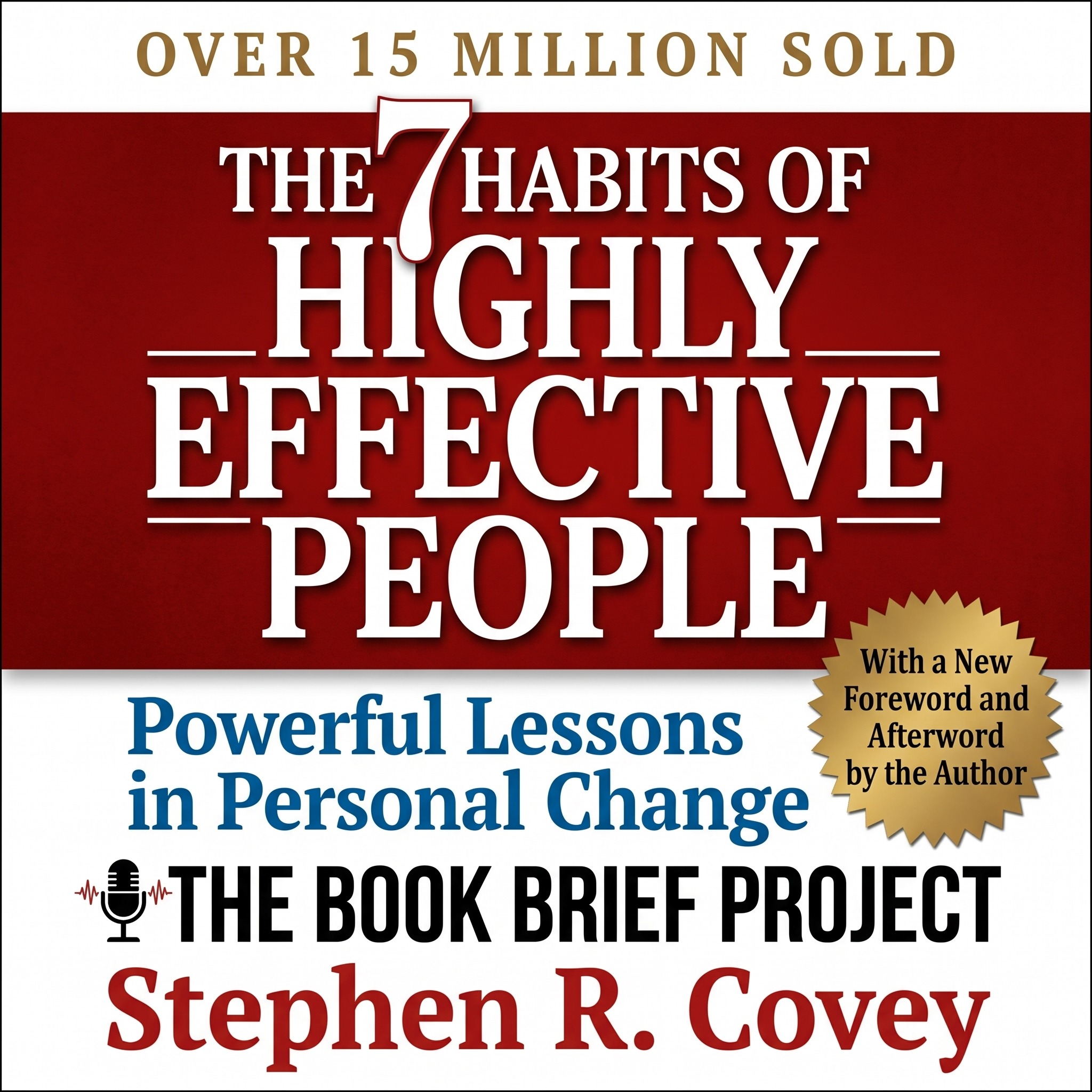 The 7 Habits of Highly Effective People by Stephen R. Covey | Stop Being Busy and Start Being Effective