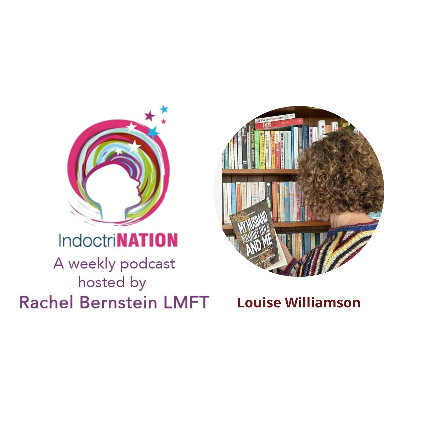 My Husband, The Rabbit Hole, and Me with Louise Williamson