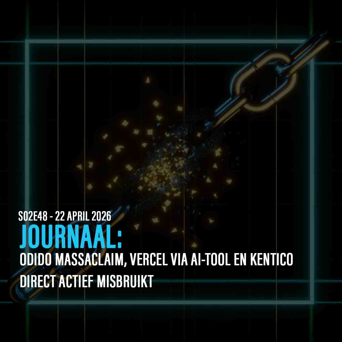 HET JOURNAAL: ODIDO MASSACLAIM, VERCEL VIA AI-TOOL EN KENTICO DIRECT ACTIEF MISBRUIKT episode artwork