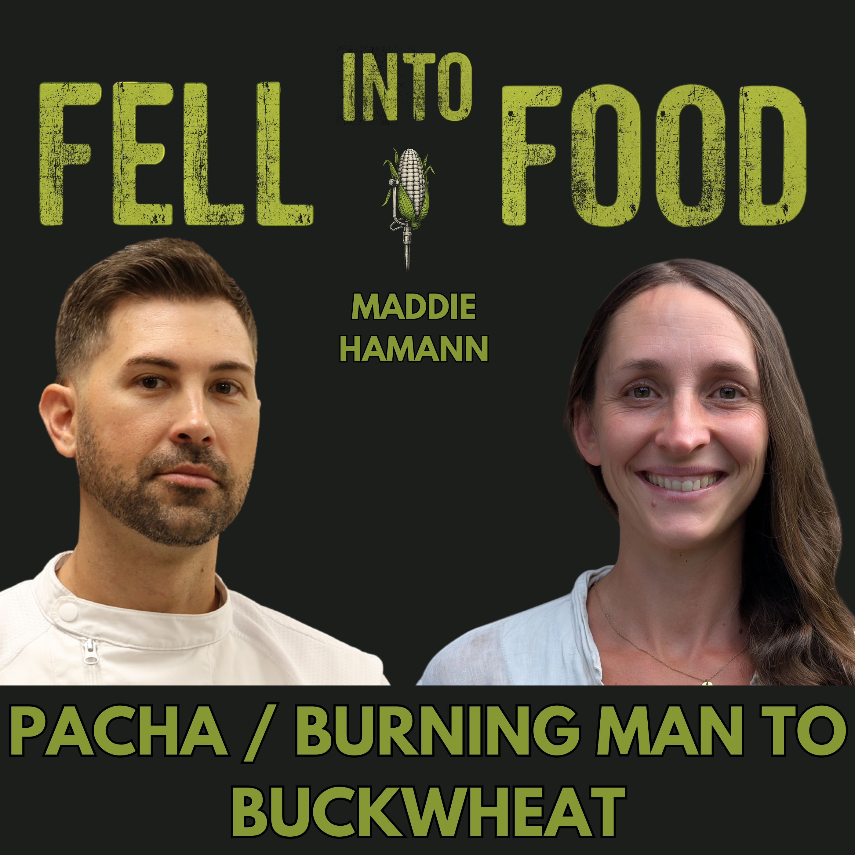 MADDIE HAMANN: PACHA / BURNING MAN TO BUCKWHEAT