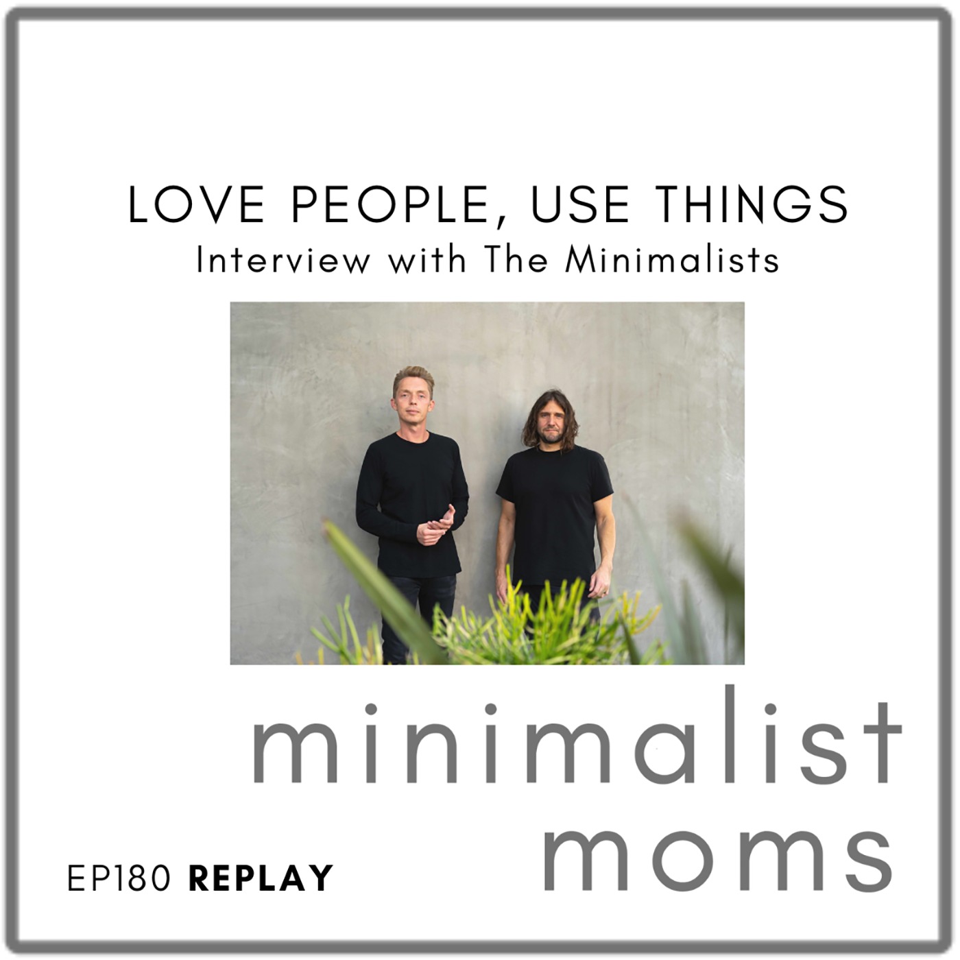 [REPLAY] Love People, Use Things | The Minimalists