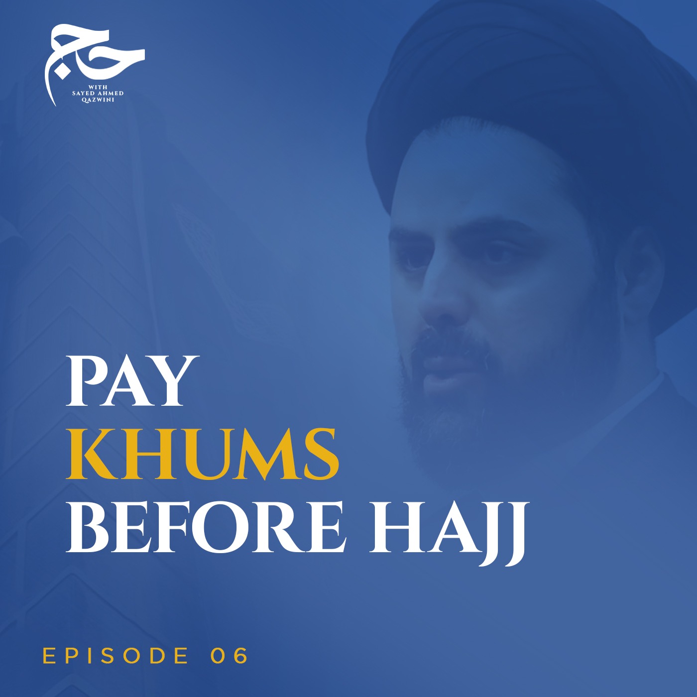 Khums: An Important Obligation Before Going to Hajj | Hajj w/ Sayed Ahmed Qazwini episode artwork