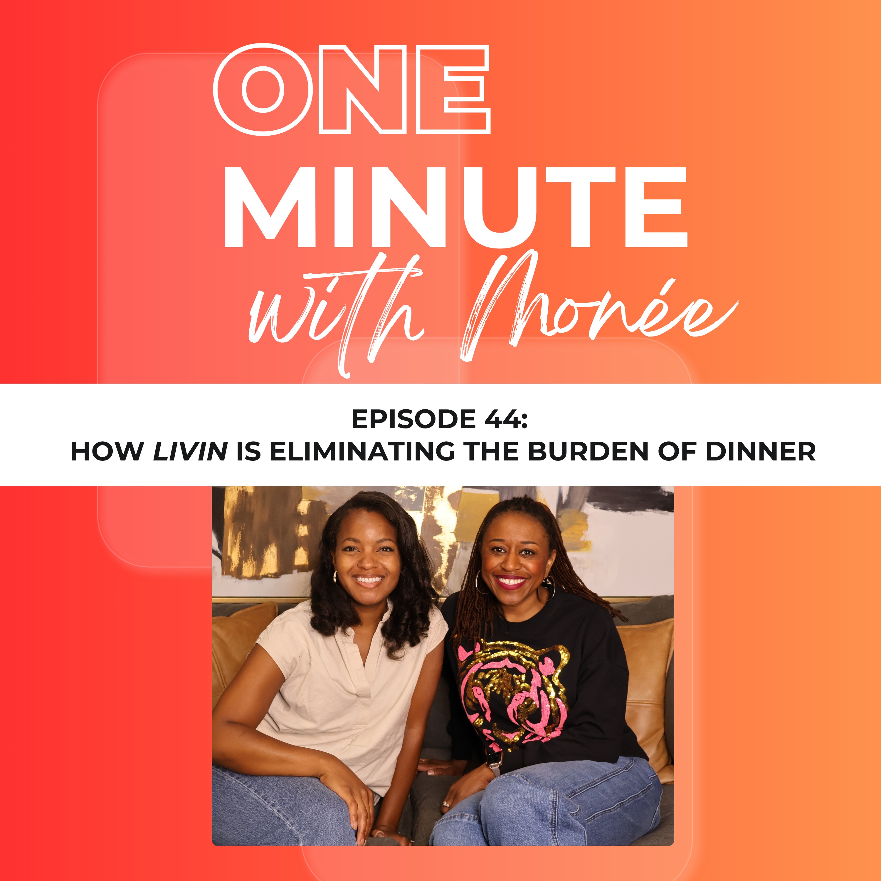 Episode 44: How Livin Is Eliminating the Burden of Dinner