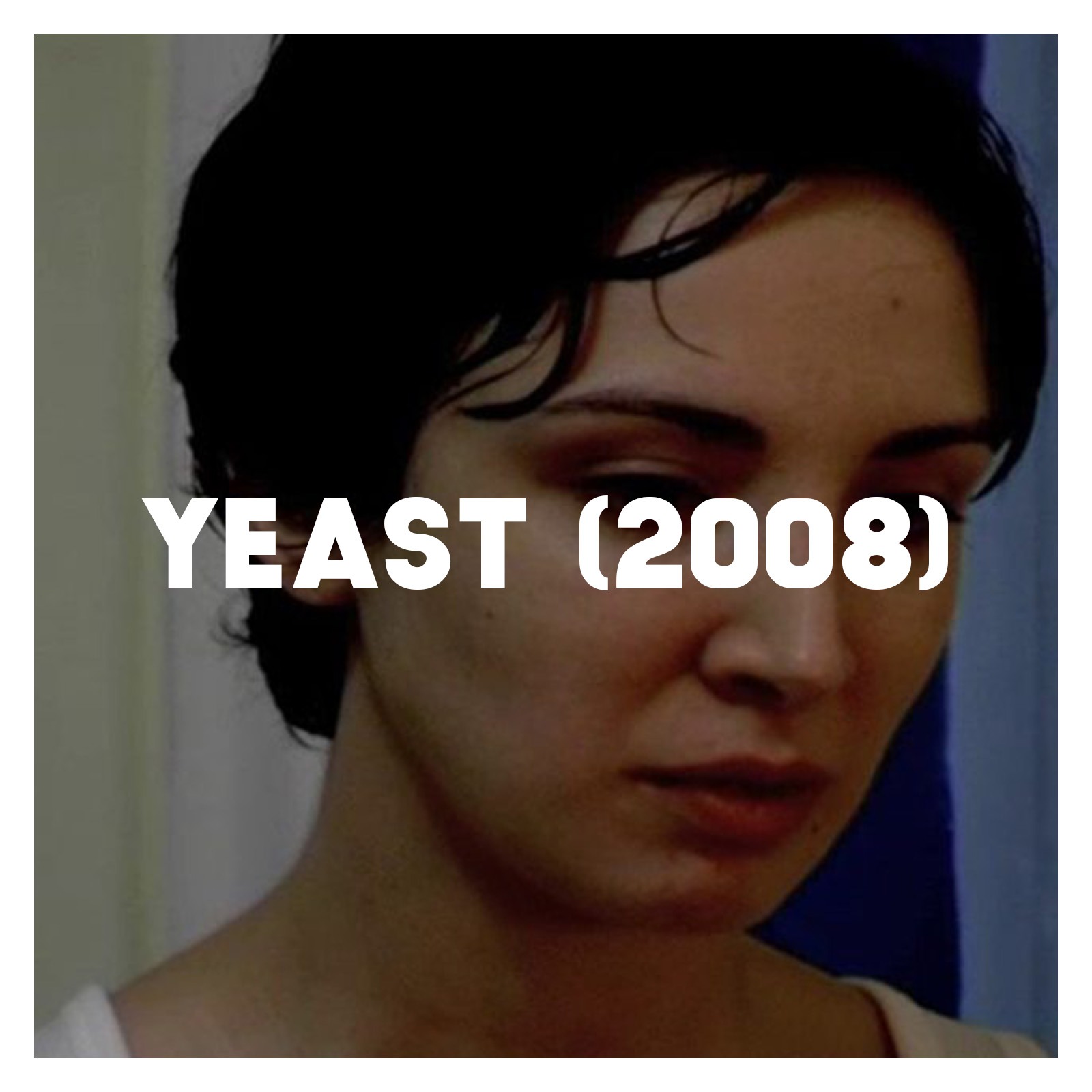 Indie Film Highlight: YEAST (2008)