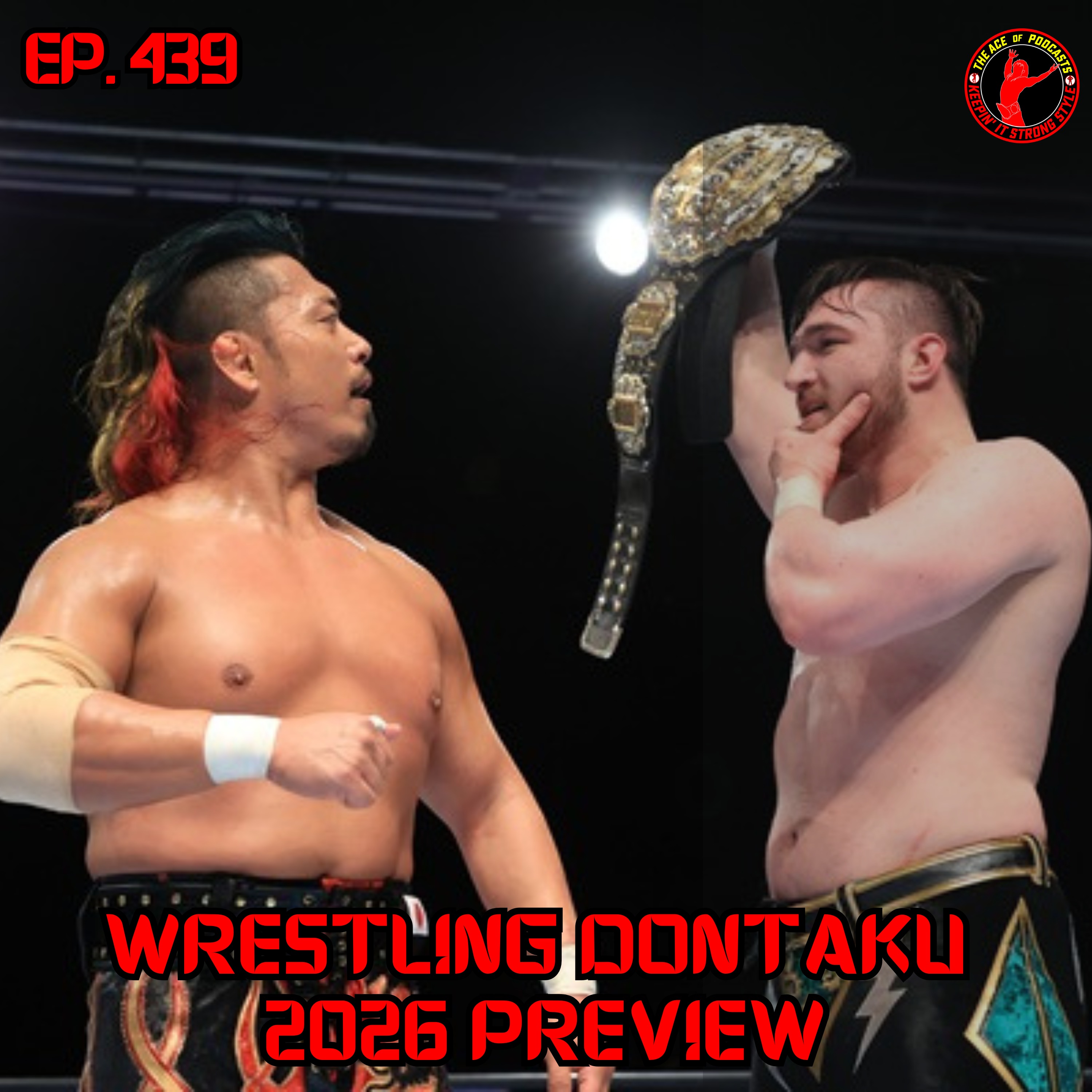 Keepin' It Strong Style - EP 439 - Wrestling Dontaku 2026 Preview