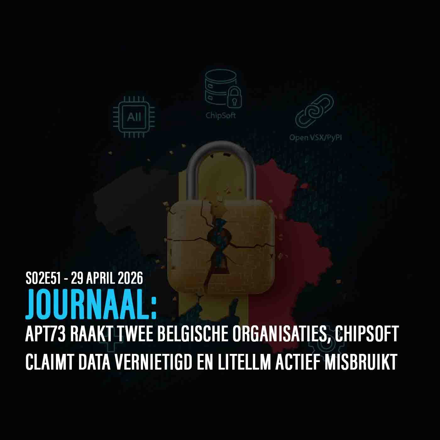 HET JOURNAAL: APT73 RAAKT TWEE BELGISCHE ORGANISATIES, CHIPSOFT CLAIMT DATA VERNIETIGD EN LITELLM ACTIEF MISBRUIKT episode artwork