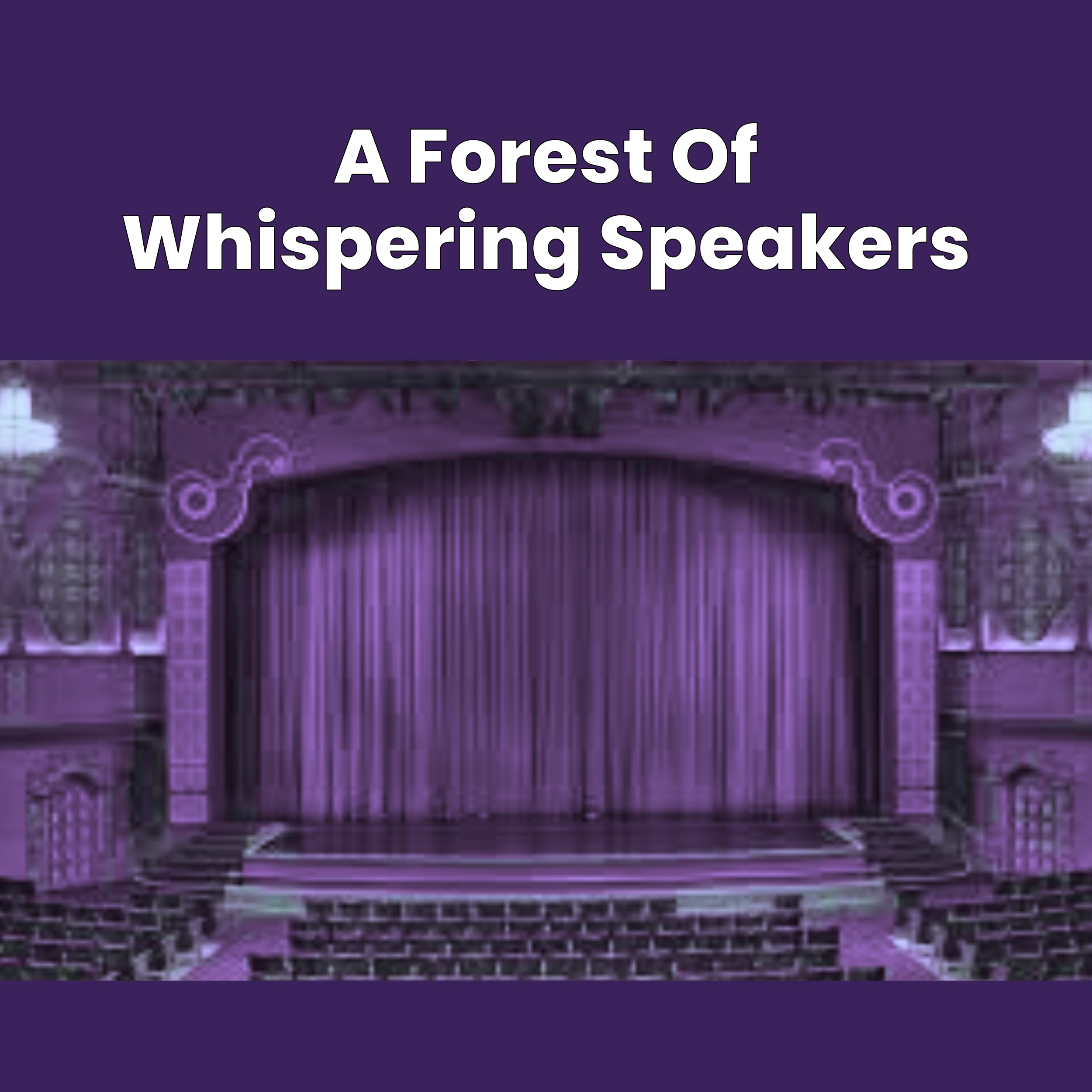 A Forest Of Whispering Speakers - The Idea
