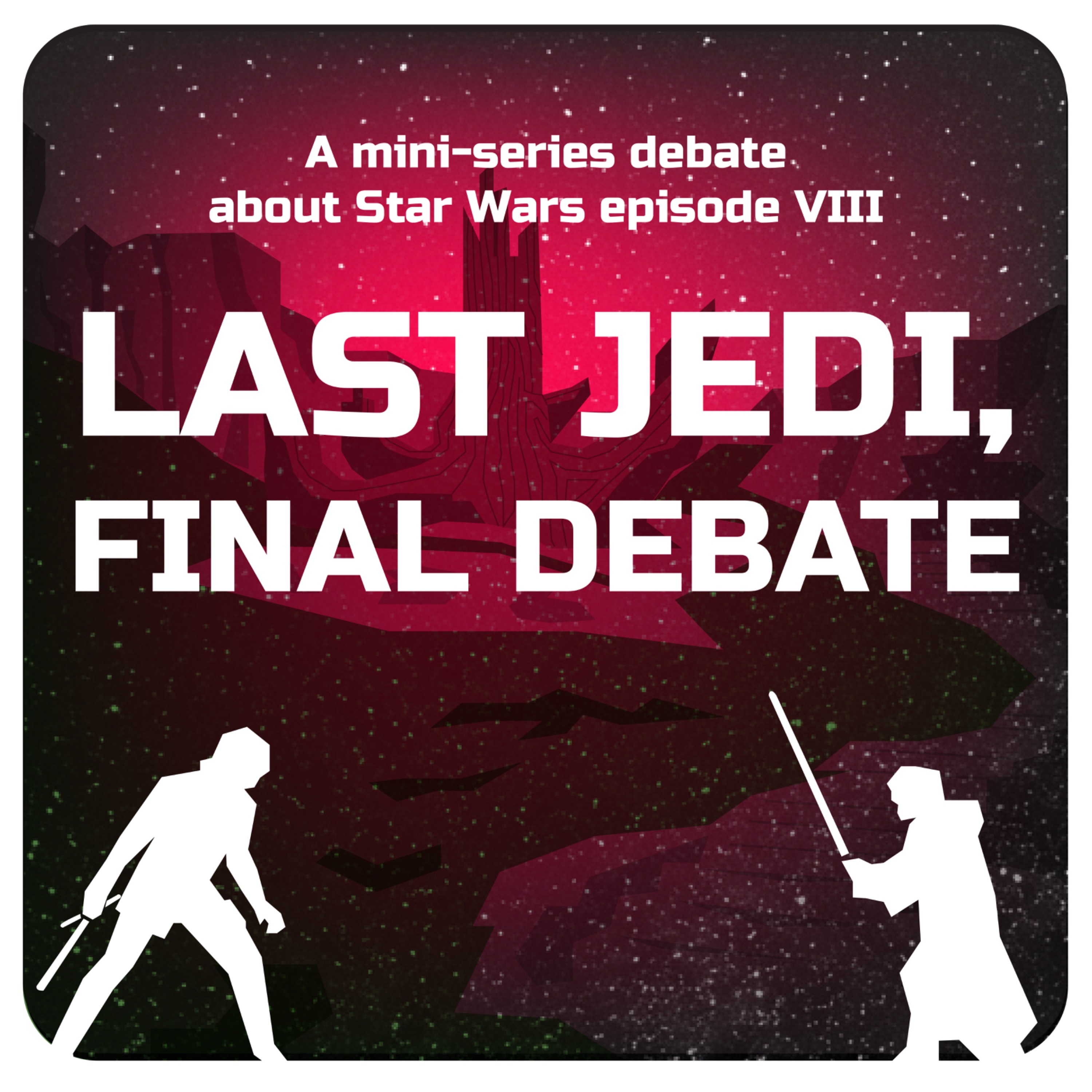 Last Jedi, Final Debate, Star Wars 8: A fan and a hater debate the merits of the Last Jedi cover