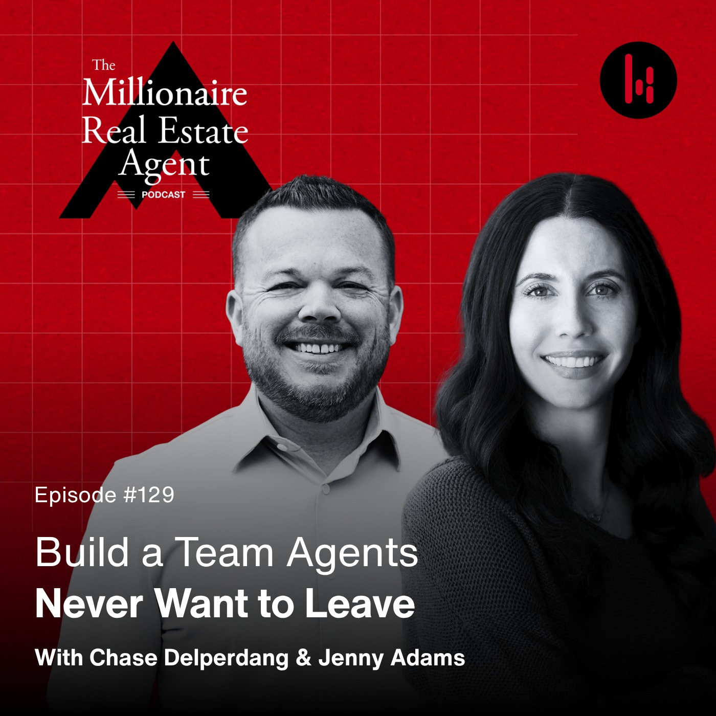 Play 129. Build a Team Agents Never Want to Leave With Chase Delperdang & Jenny Adams