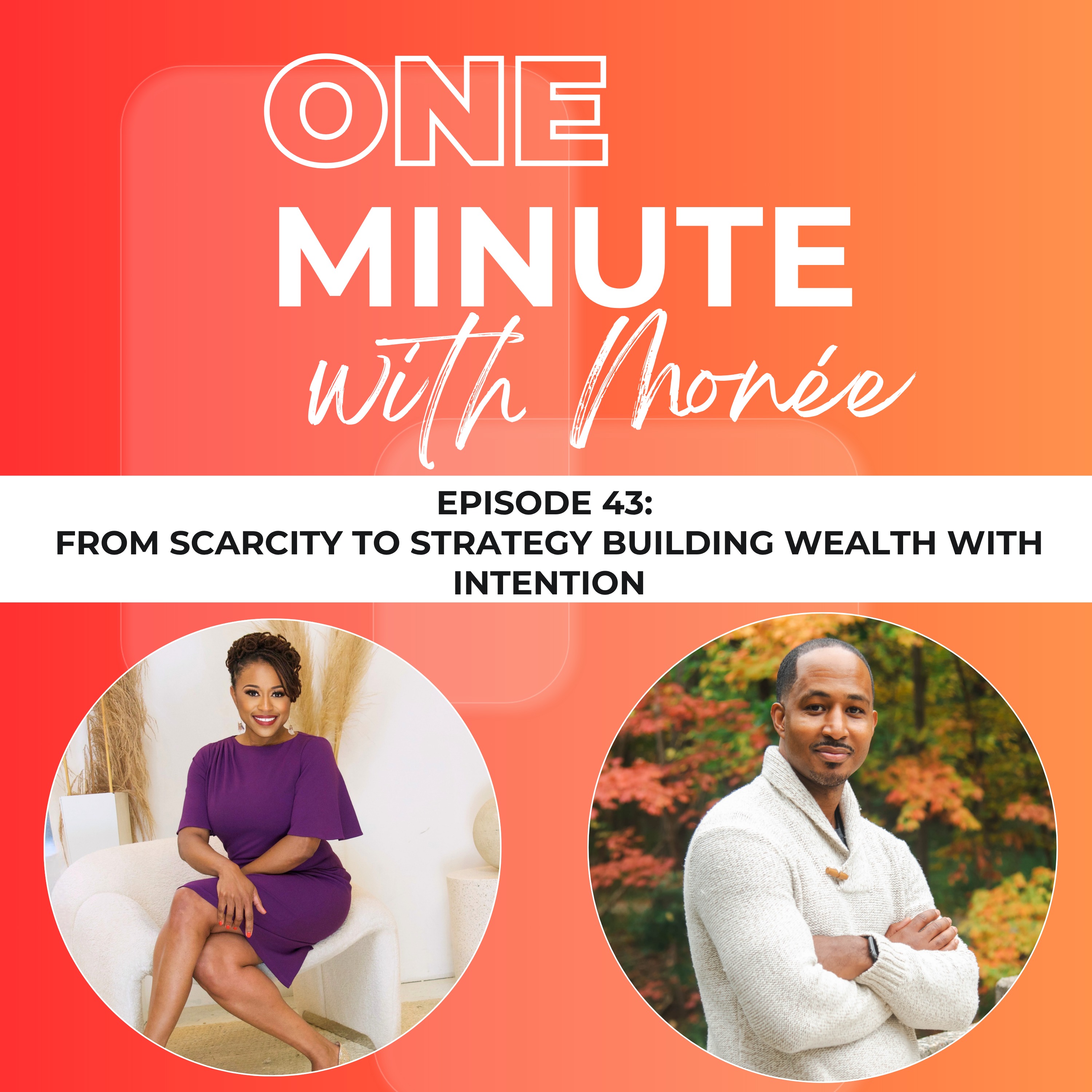 Episode 43: From Scarcity to Strategy Building Wealth with Intention episode artwork