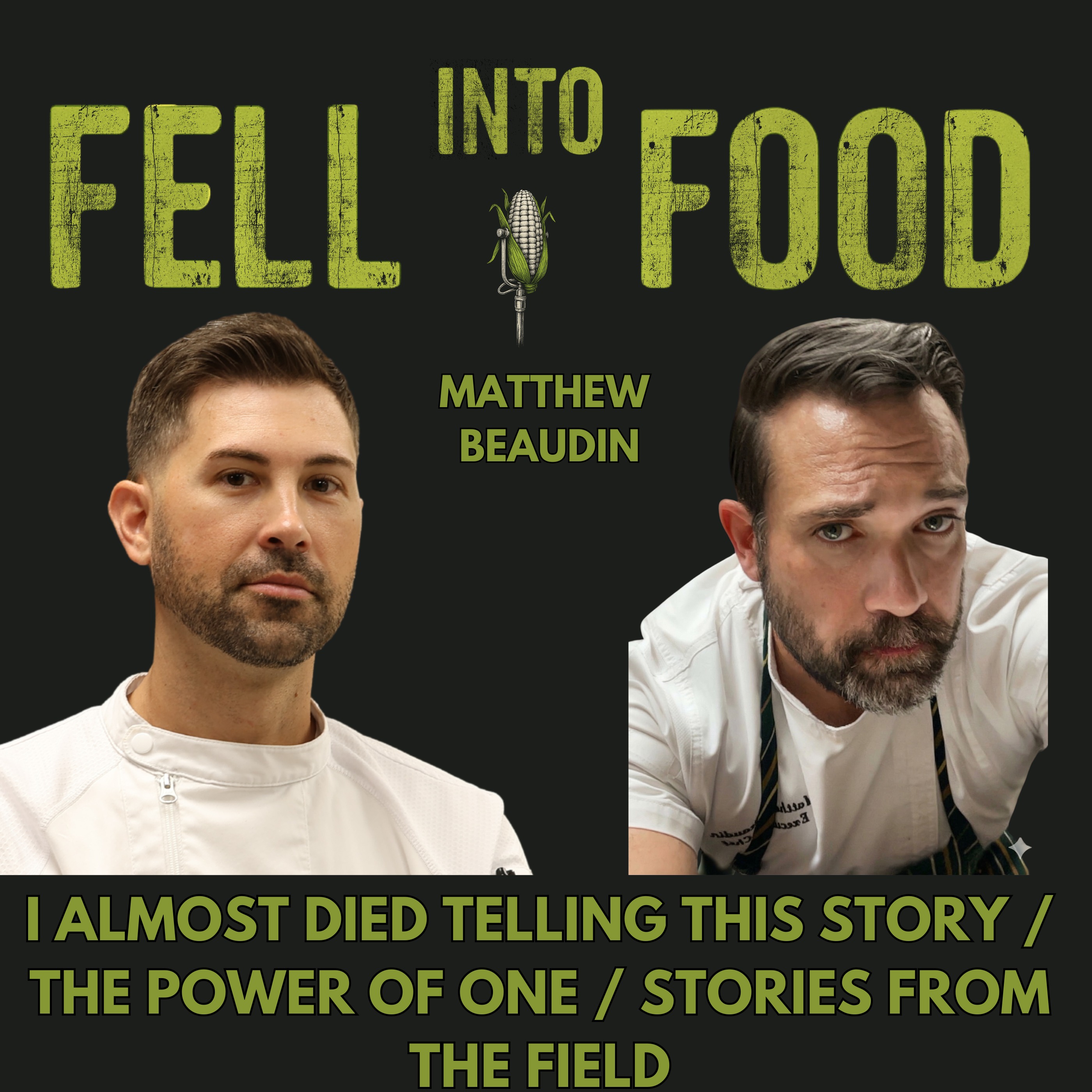 MATTHEW BEAUDIN: I ALMOST DIED TELLING THIS STORY / THE POWER OF ONE / STORIES FROM THE FIELD