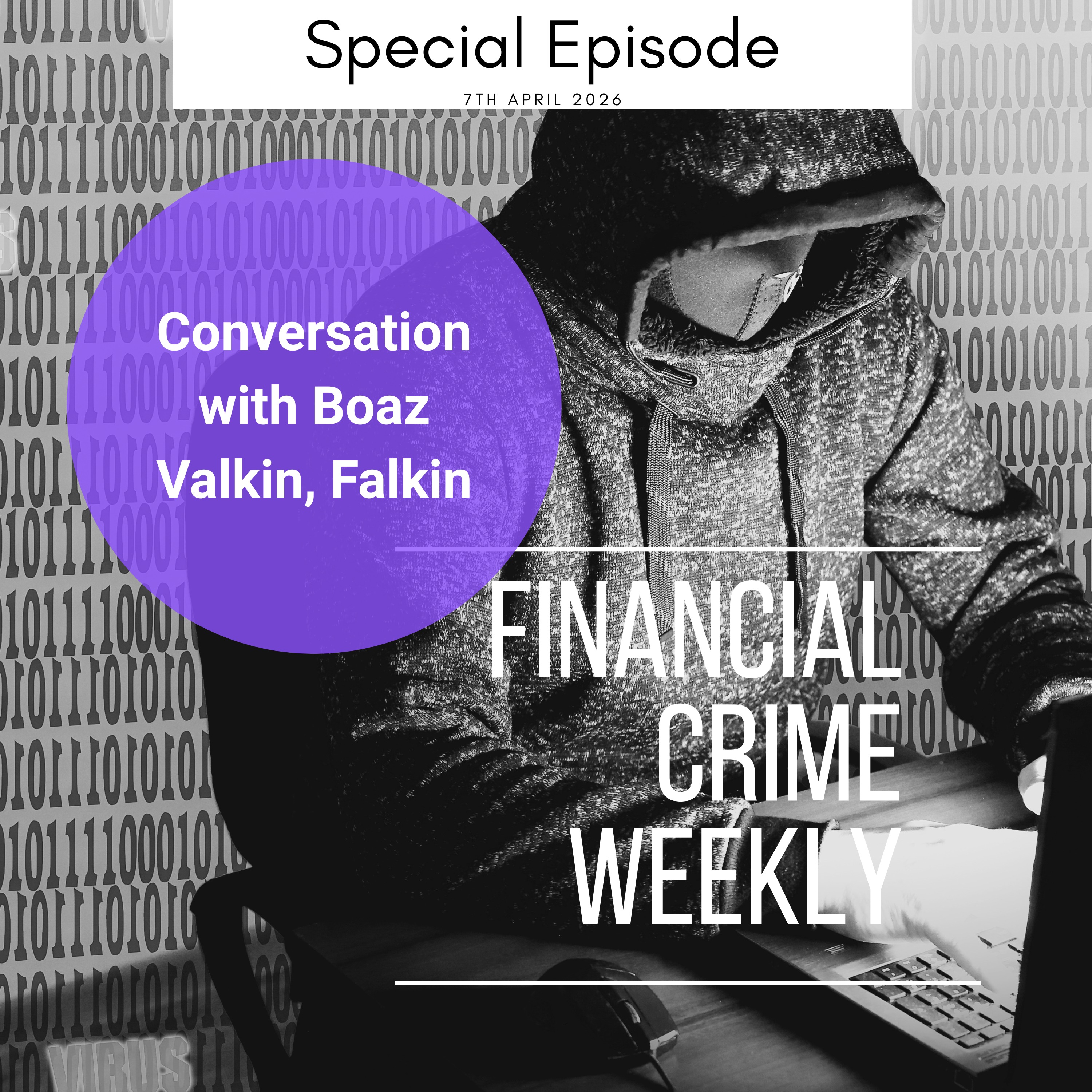 Financial Crime Weekly Special Episode: Conversation with Boaz Valkin, Falkin episode artwork