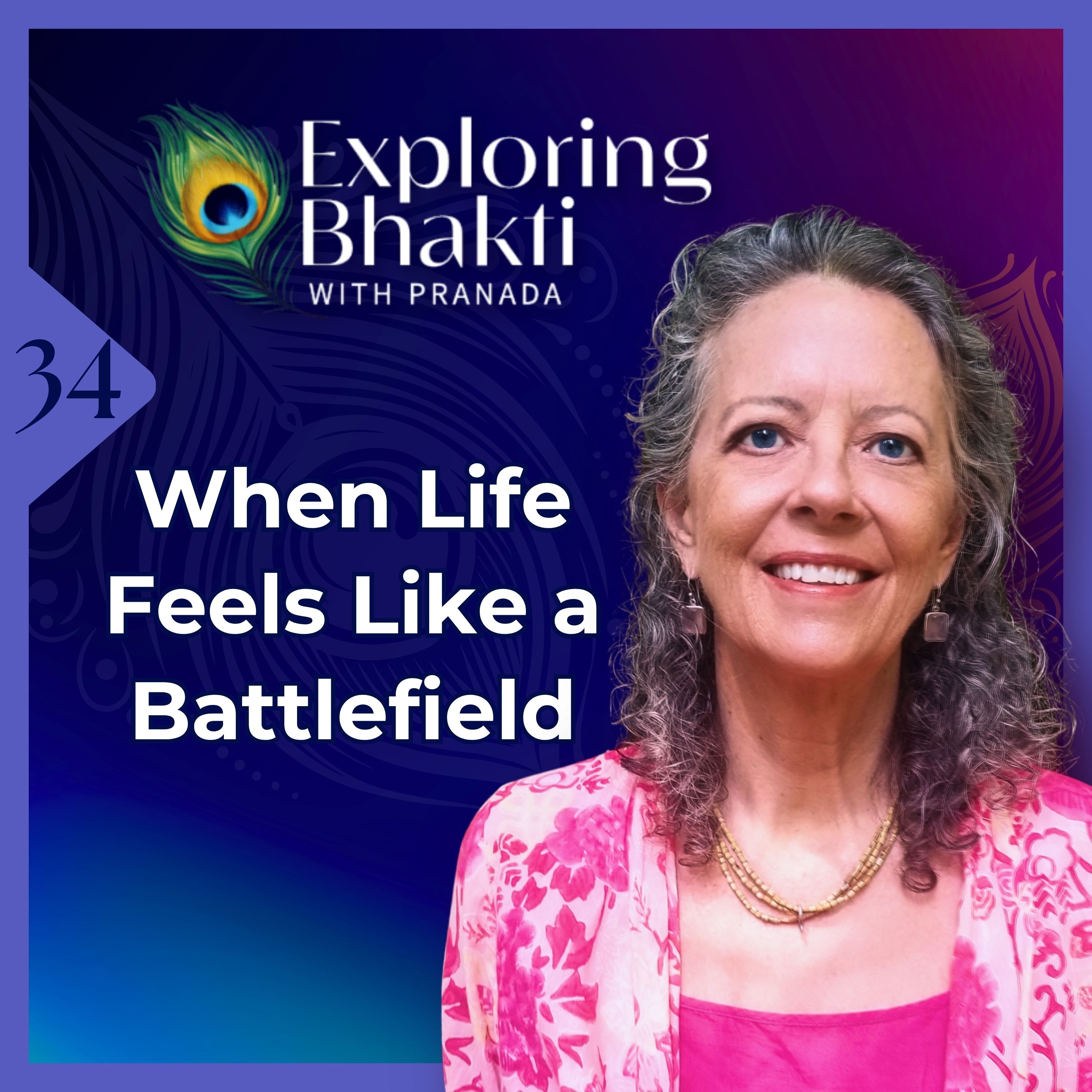 34: Bhagavad Gita: Life Lessons, Yoga Paths & Timeless Wisdom for the Modern Seeker