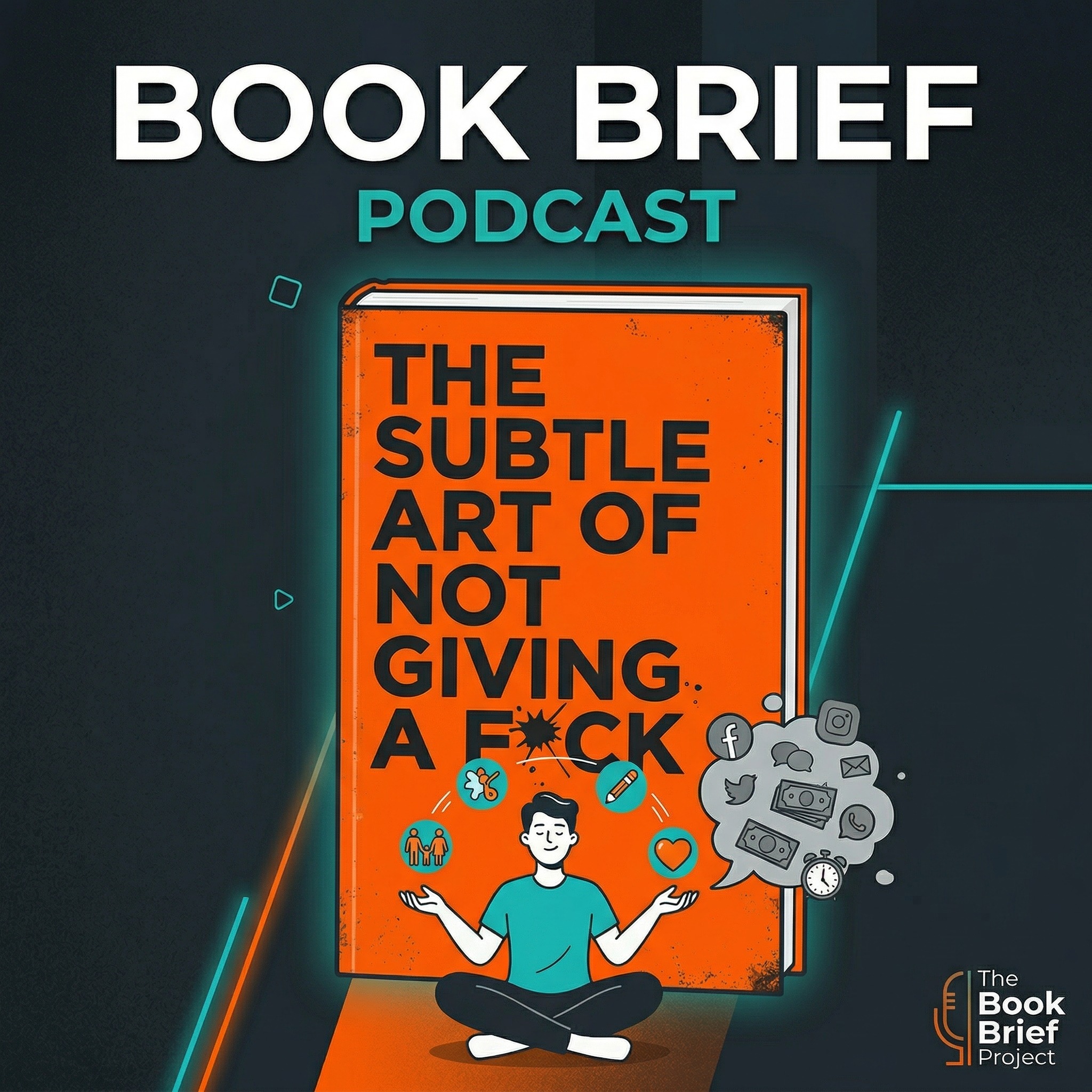 The Subtle Art of Not Giving a F*ck by Mark Manson: The Anti-Self-Help Guide to a Meaningful Life