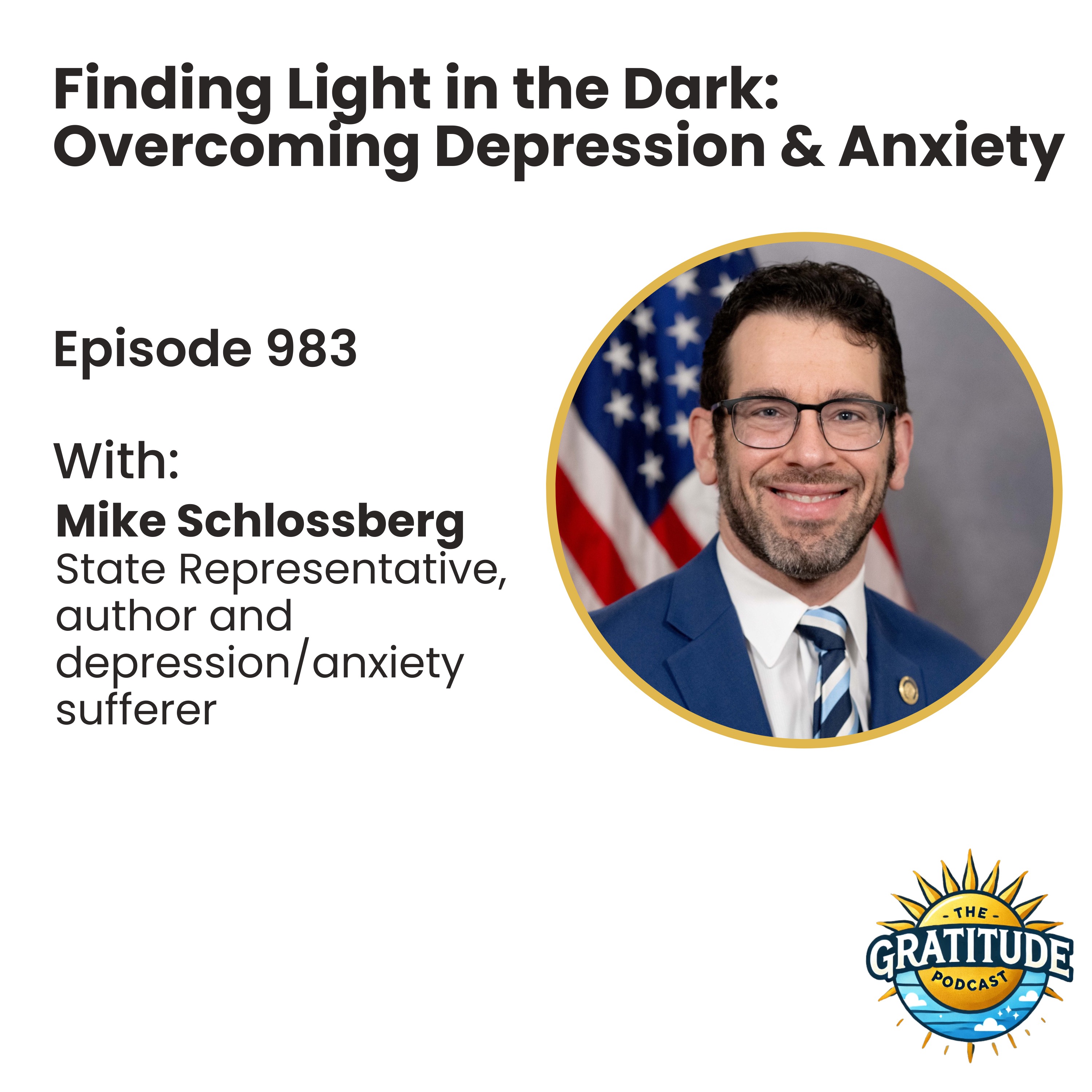 Finding Light in the Dark: Overcoming Depression & Anxiety - Mike Schlossberg (ep. 983)