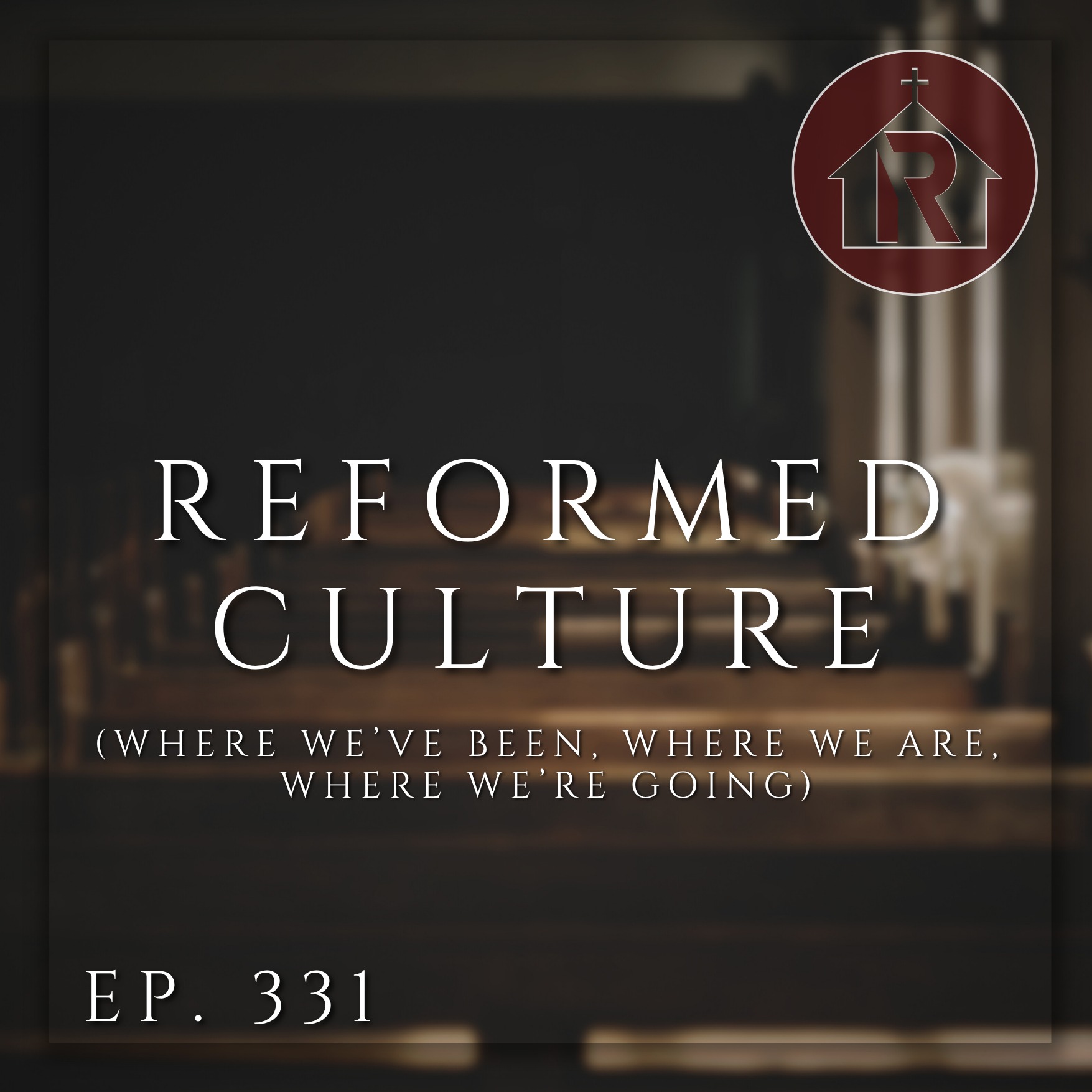 Reformed Culture (Where We've Been, Where We Are, Where We're Going) episode artwork