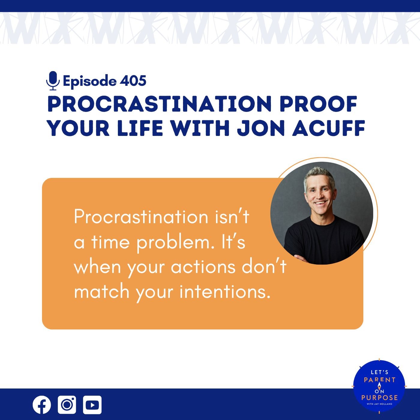 Ep. 405: Procrastination Proof Your Life with Jon Acuff