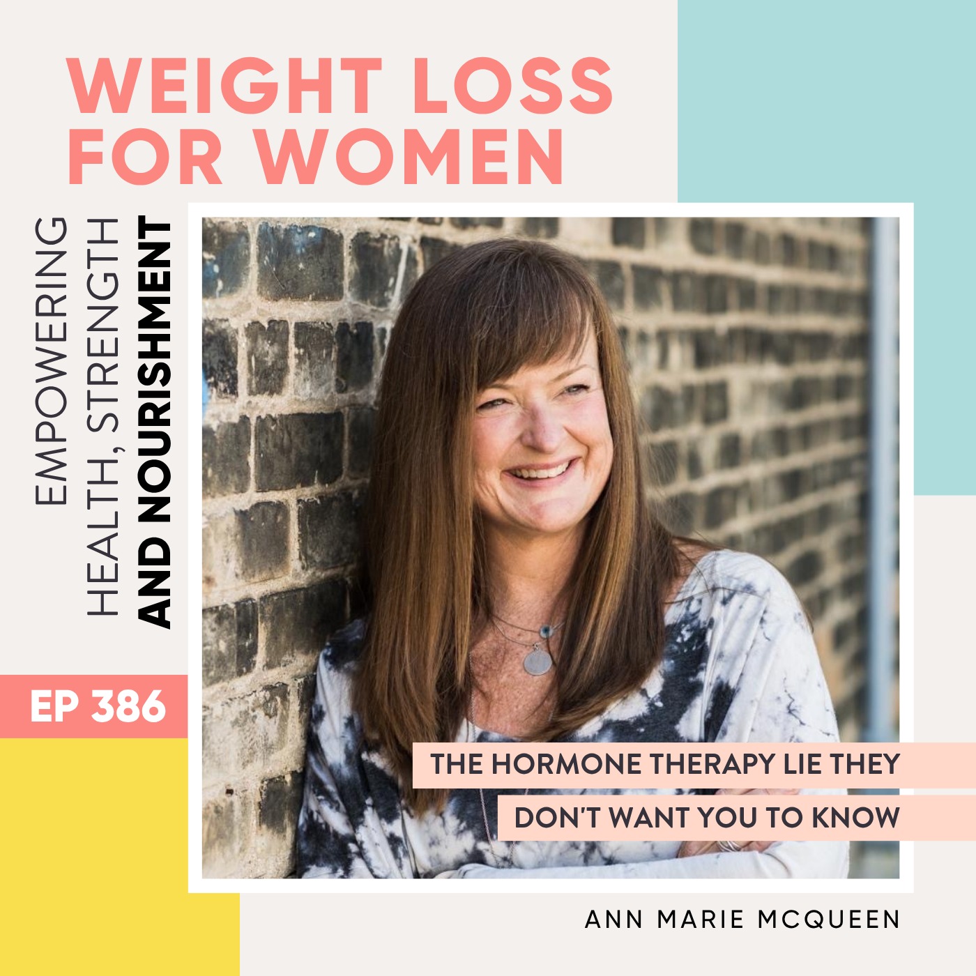 #386 - The Hormone Therapy Lie They Don't Want You to Know with Ann-Marie McQueen