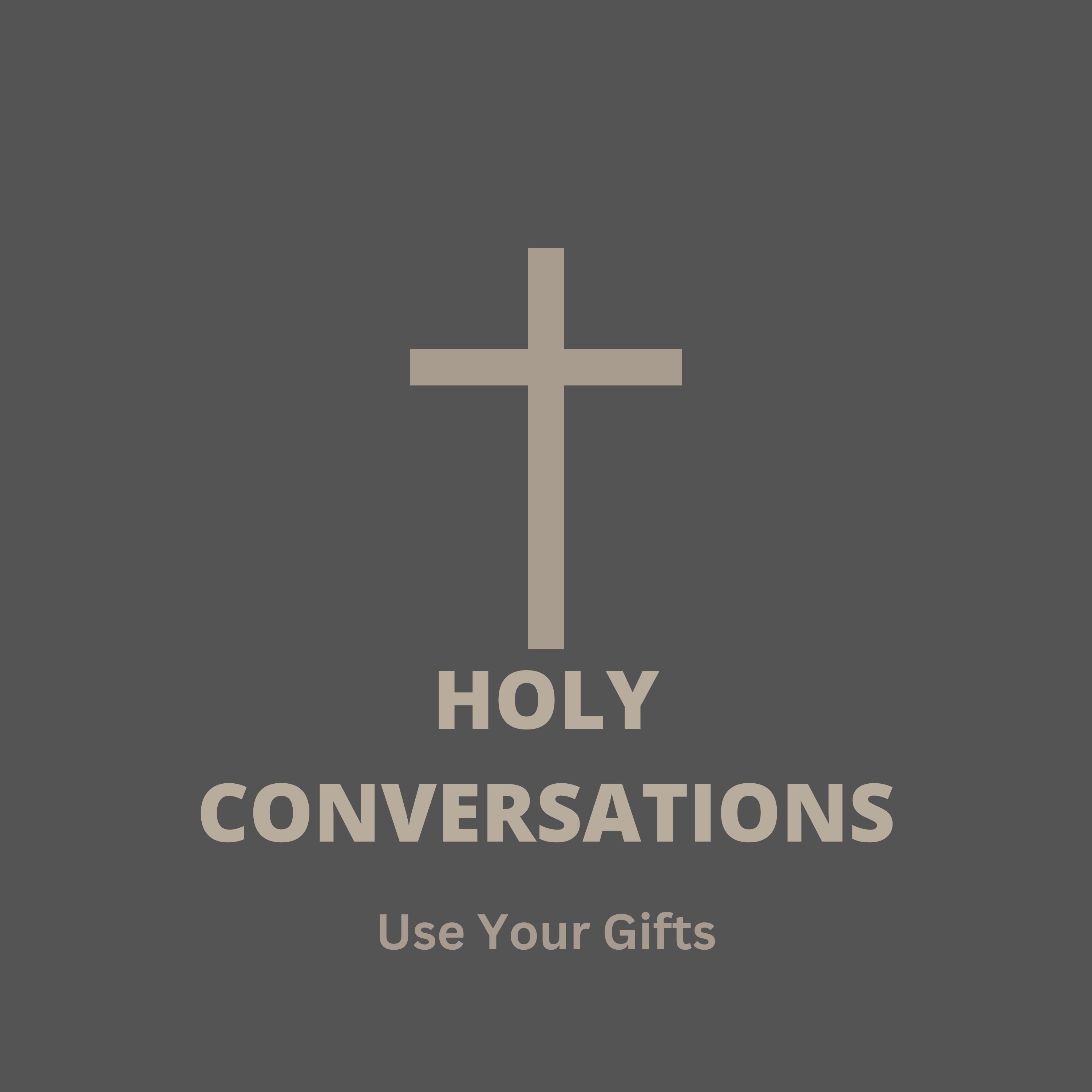 Use Your Gifts — Holy Conversations cover