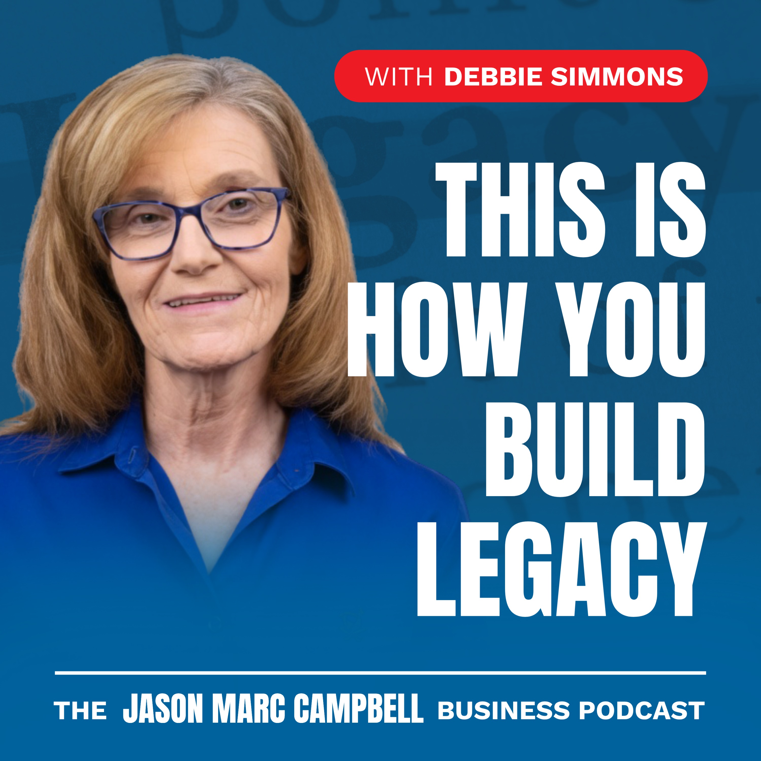 Heart of Legacy Leadership - Debbie Simmons