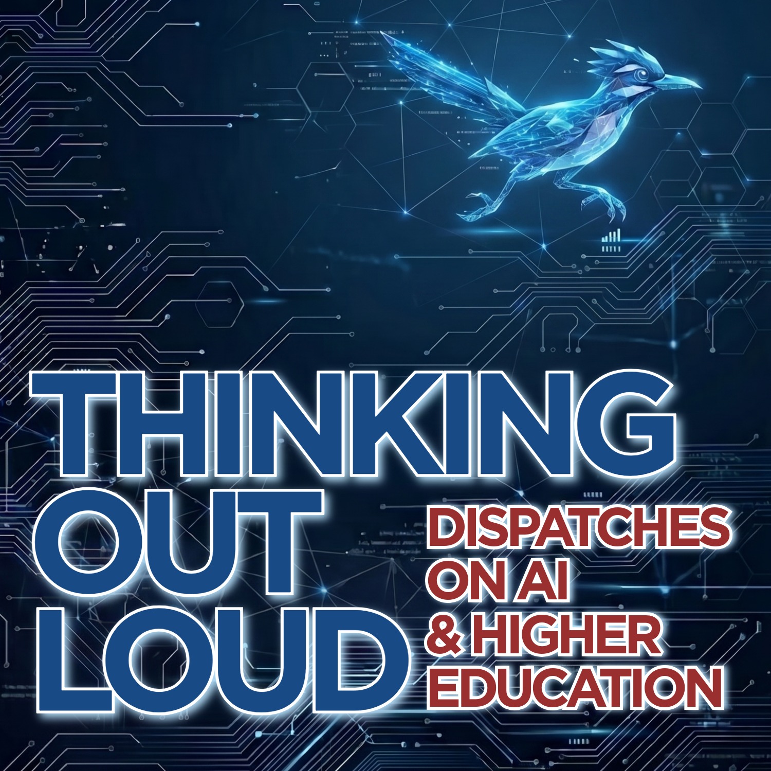 Thinking Out Loud: Dispatches on AI and Higher Education