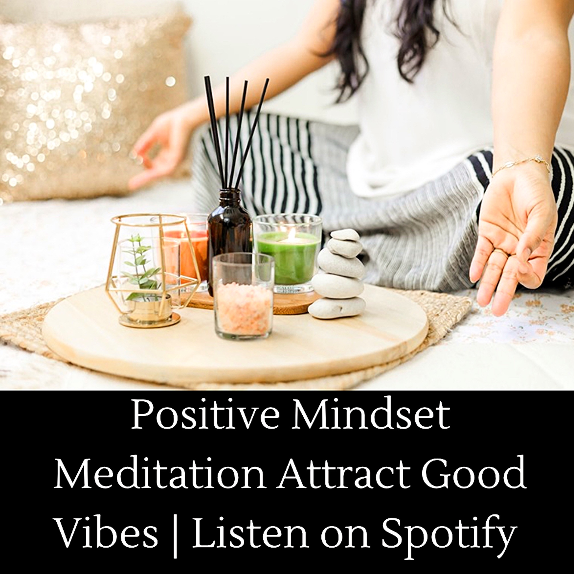 Positive Mindset Meditation Attract Good Vibes | Listen on Spotify