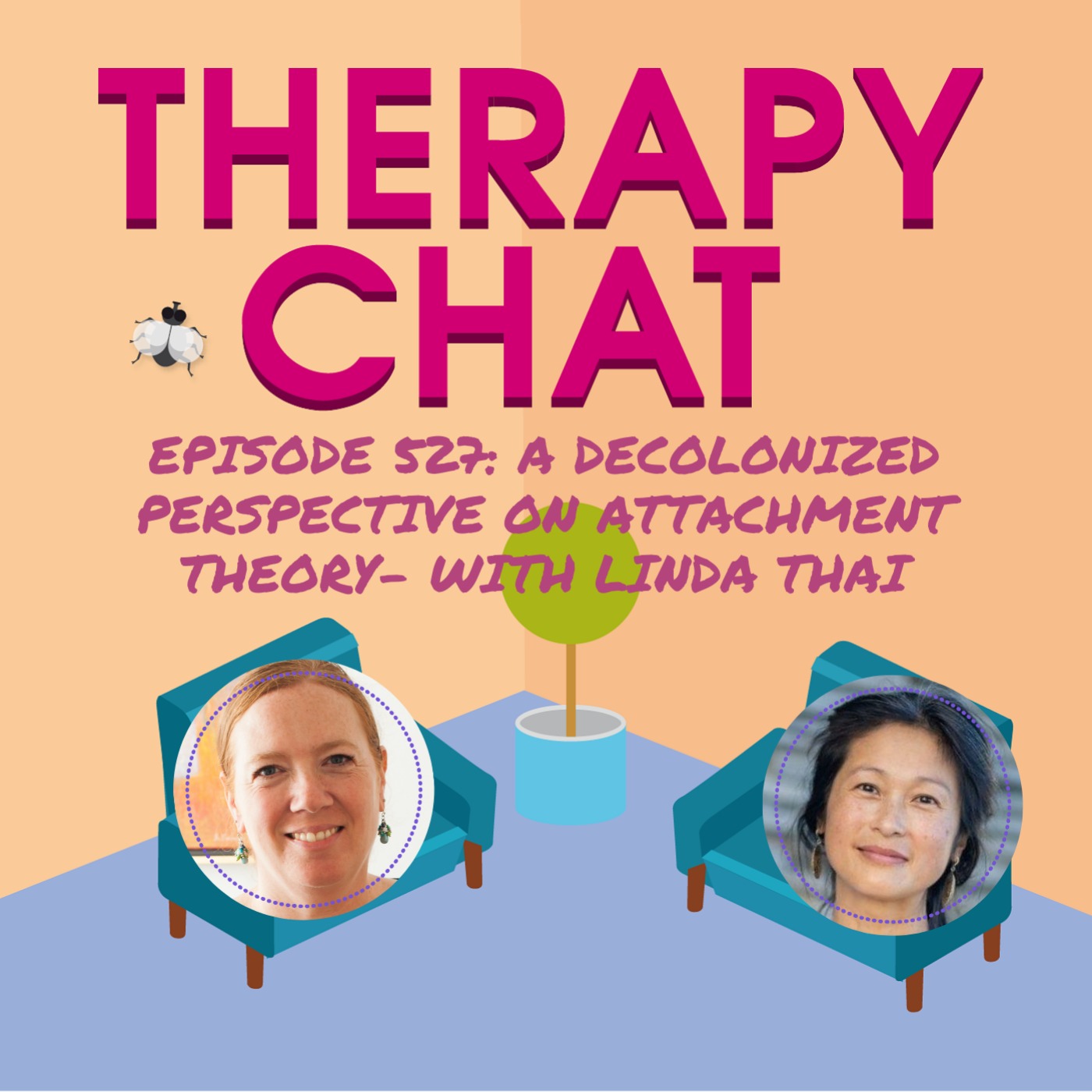 527: A Decolonized Perspective On Attachment Theory with Linda Thai