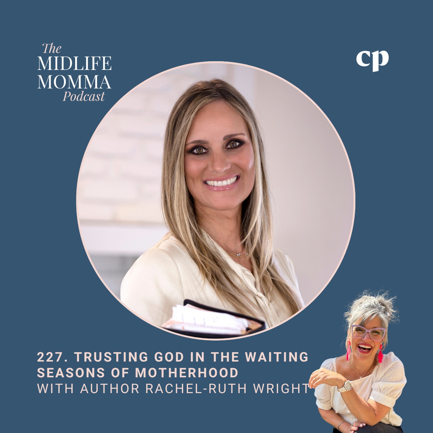 227. Trusting God in the Waiting Seasons of Motherhood with Rachel-Ruth Lotz Wright