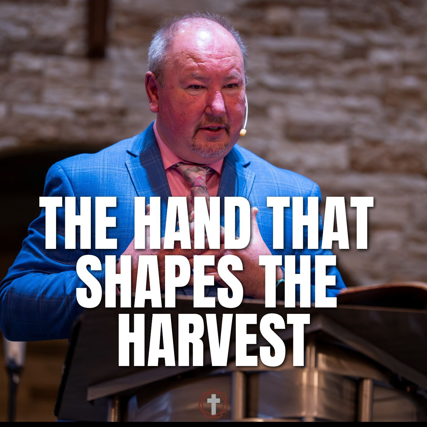 "The Hand That Shapes The Harvest" | Pastor Ron Russell episode artwork
