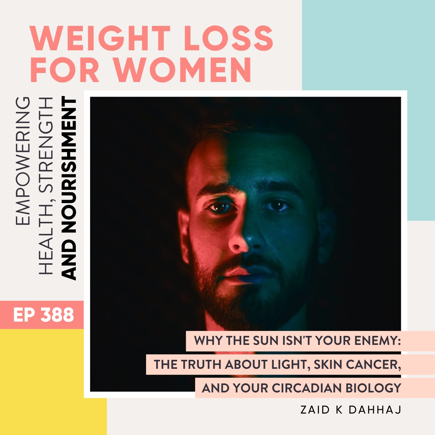#388 - Why the Sun Isn't Your Enemy: The Truth About Light, Skin Cancer, and Your Circadian Biology with Zaid K Dahhaj