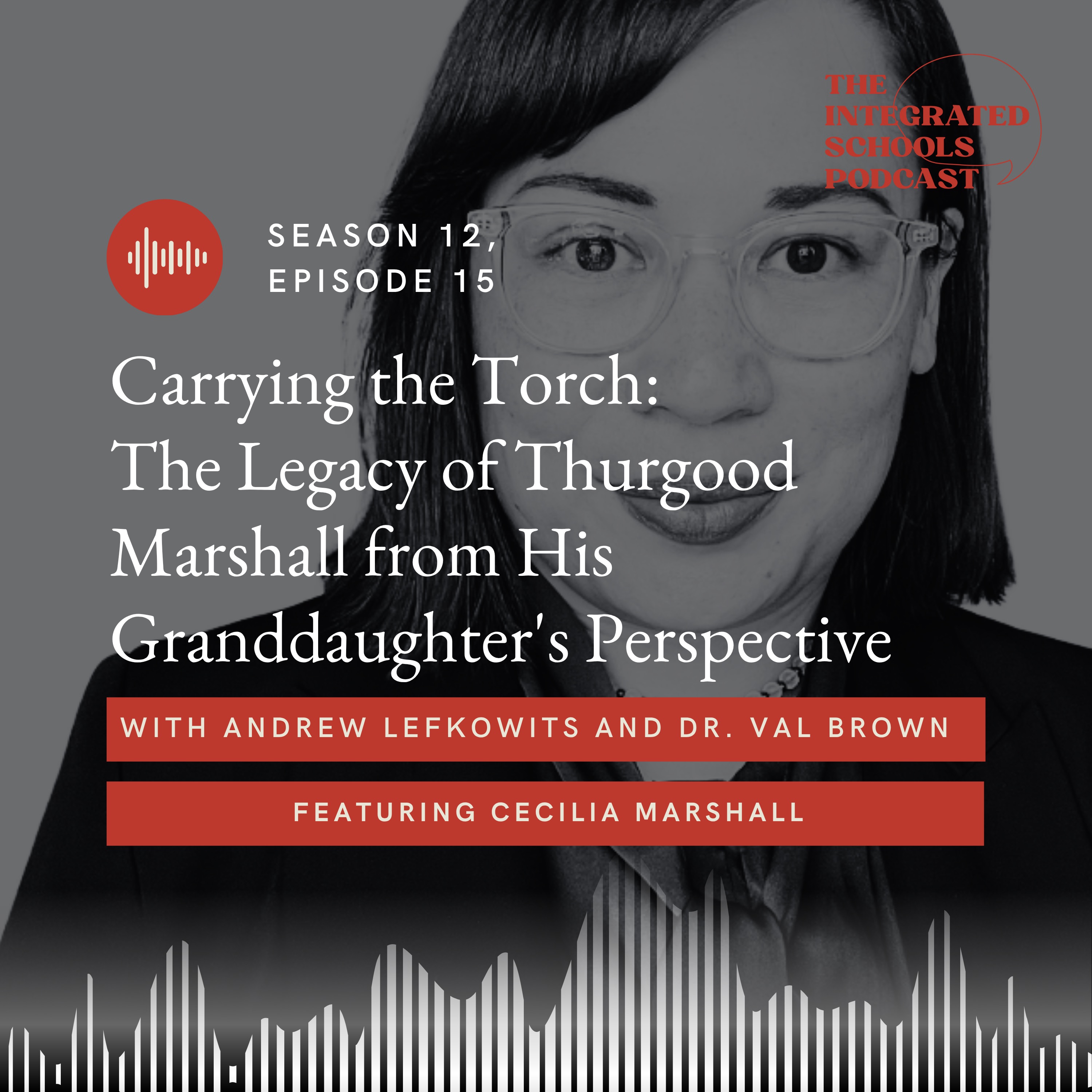 Carrying the Torch: The Legacy of Thurgood Marshall from His Granddaughter's Perspective — The Integrated Schools Podcast cover