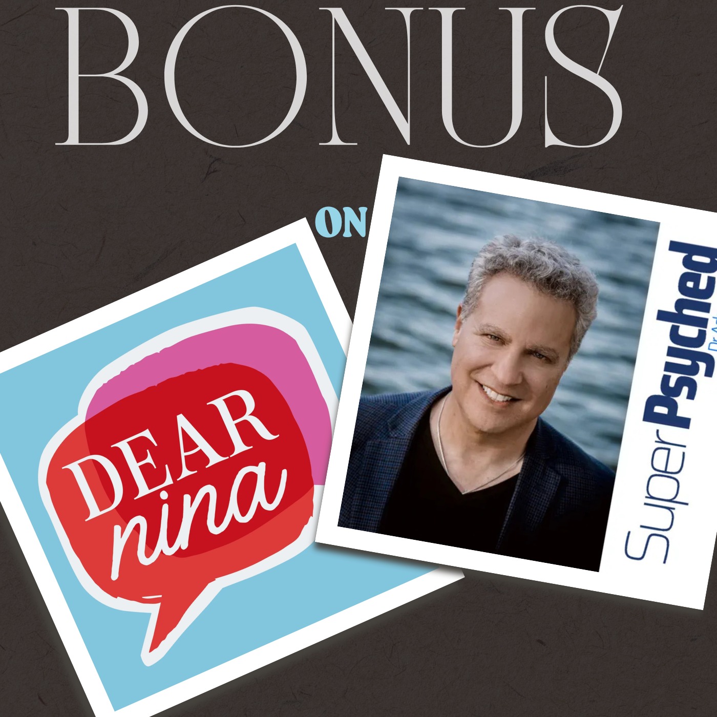 Bonus: Take Back Your Social Life (Nina on “SuperPsyched” with Dr. Adam Dorsay)