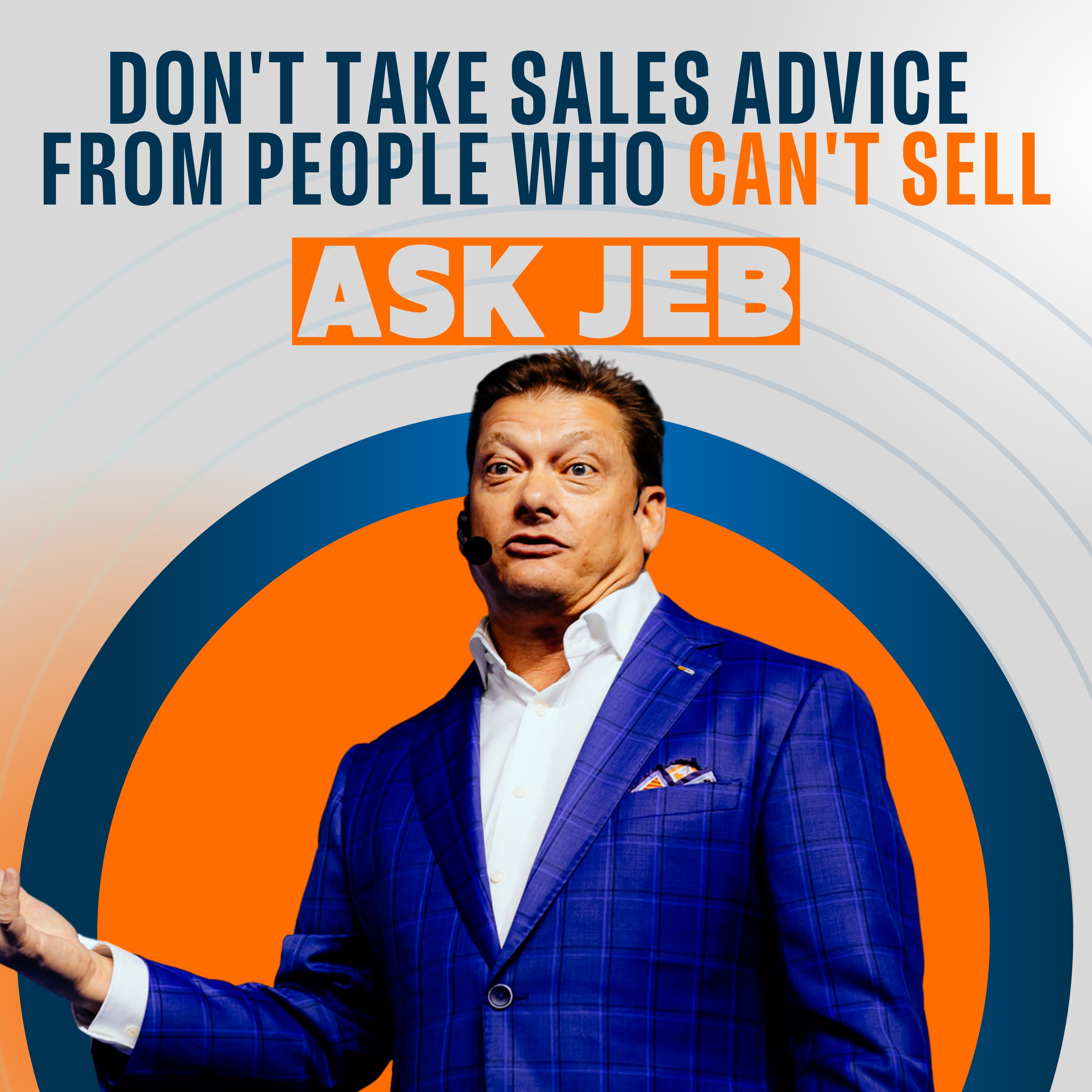 How New Salespeople Can Find Sales Advice Worth Trusting (Ask Jeb) Episode cover